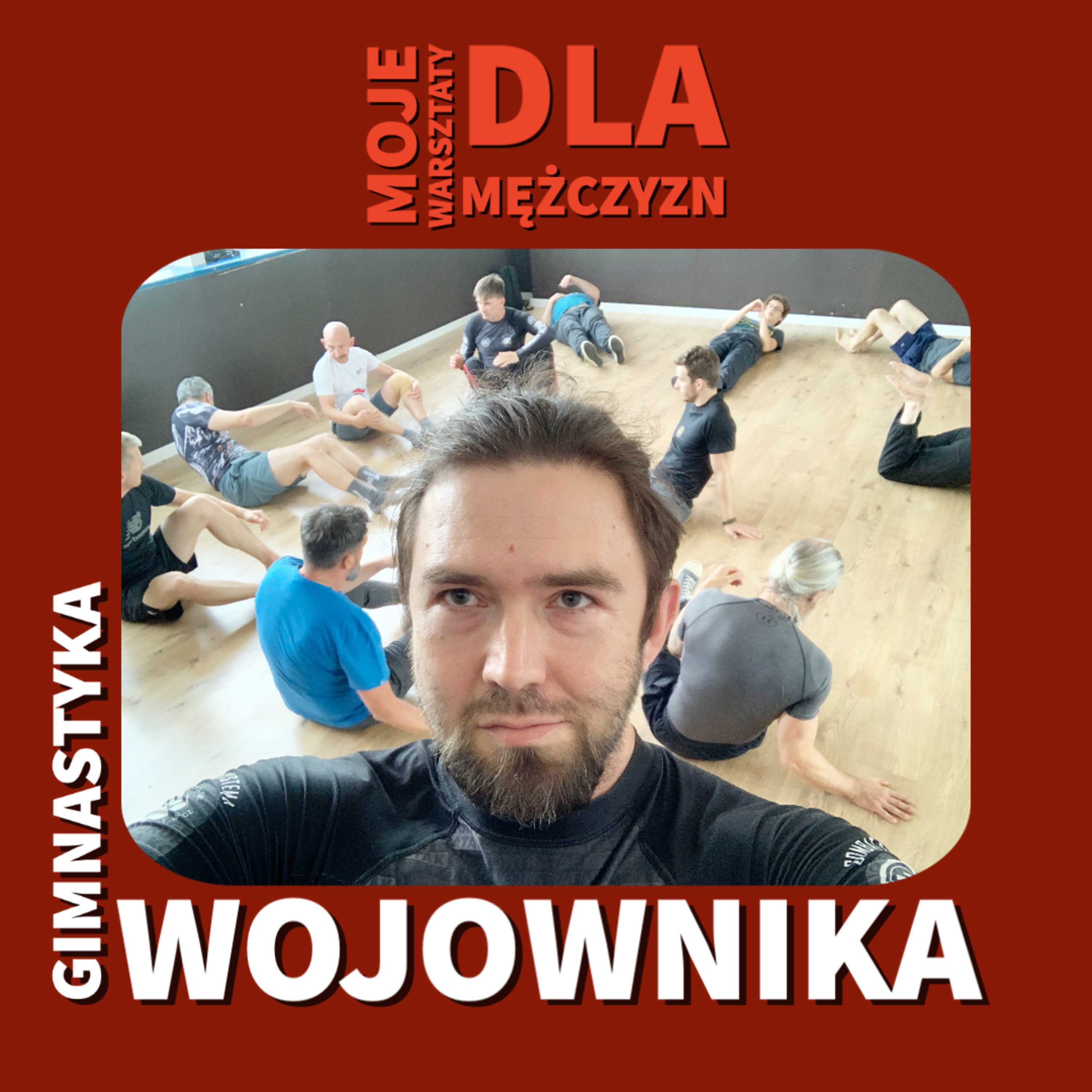 Gimnastyka Wojownika - moje warsztaty dla mężczyzn. episode artwork