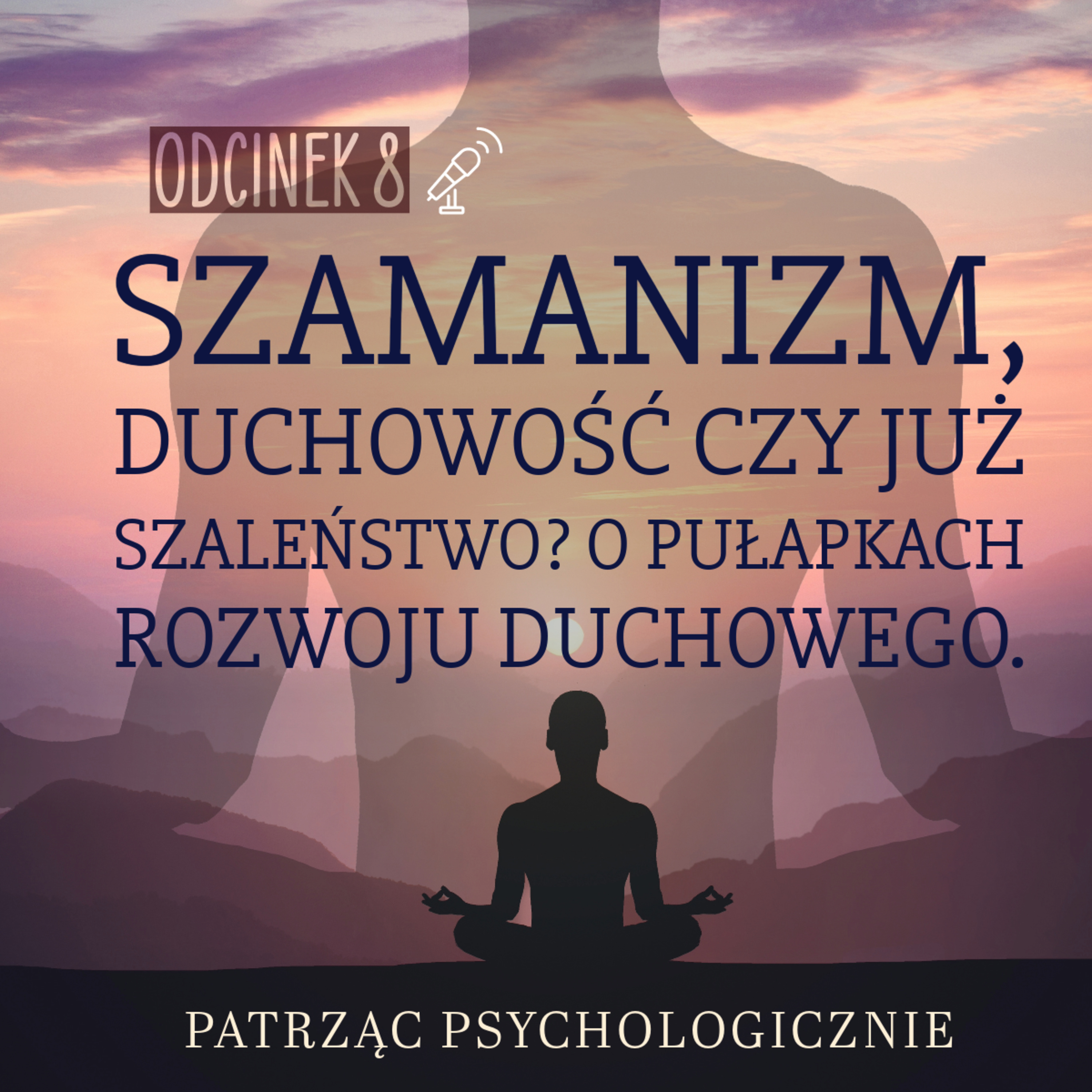Szamanizm, duchowość czy już szaleństwo? O pułapkach rozwoju duchowego. episode artwork