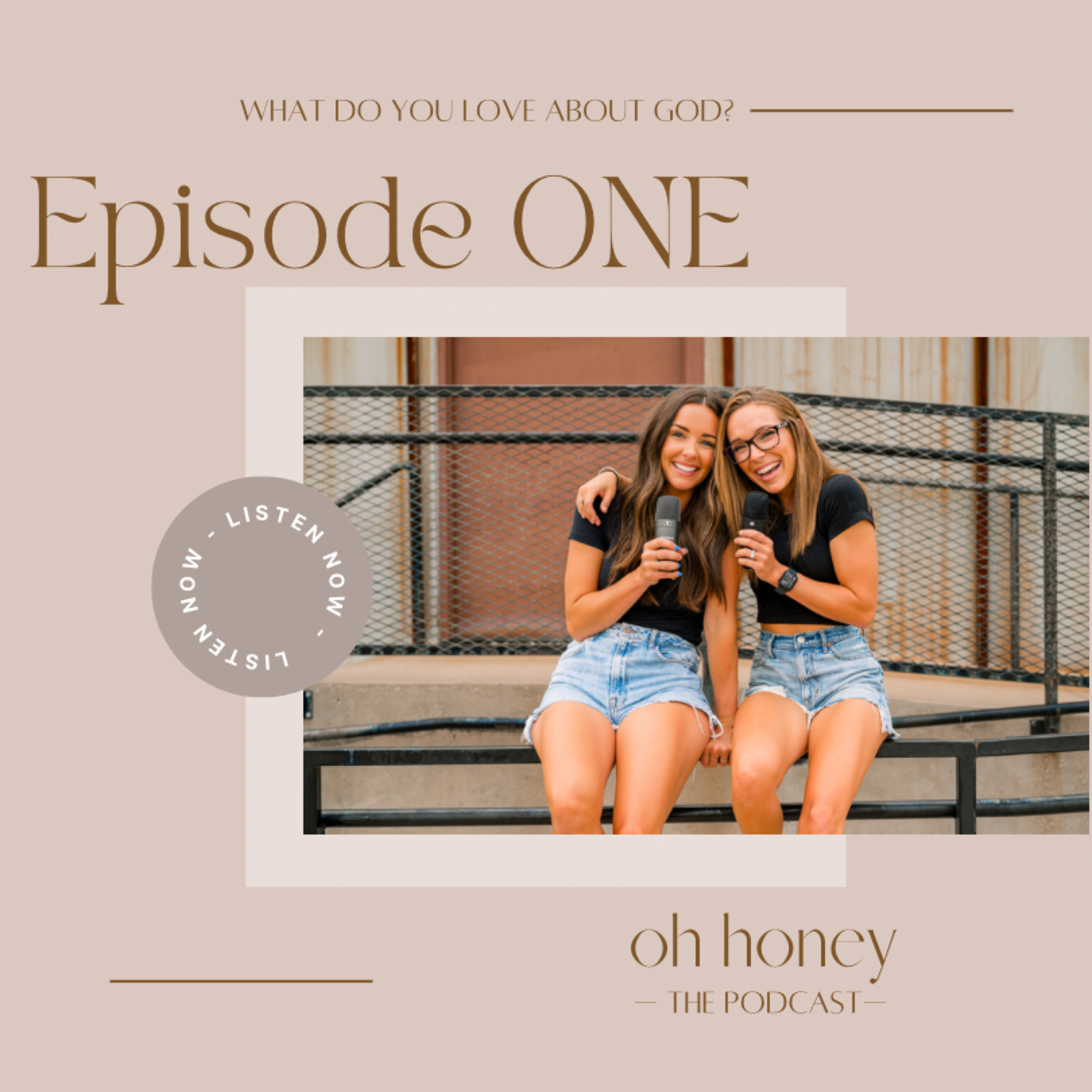 Episode 1: What Do You Love About God and Why? episode artwork