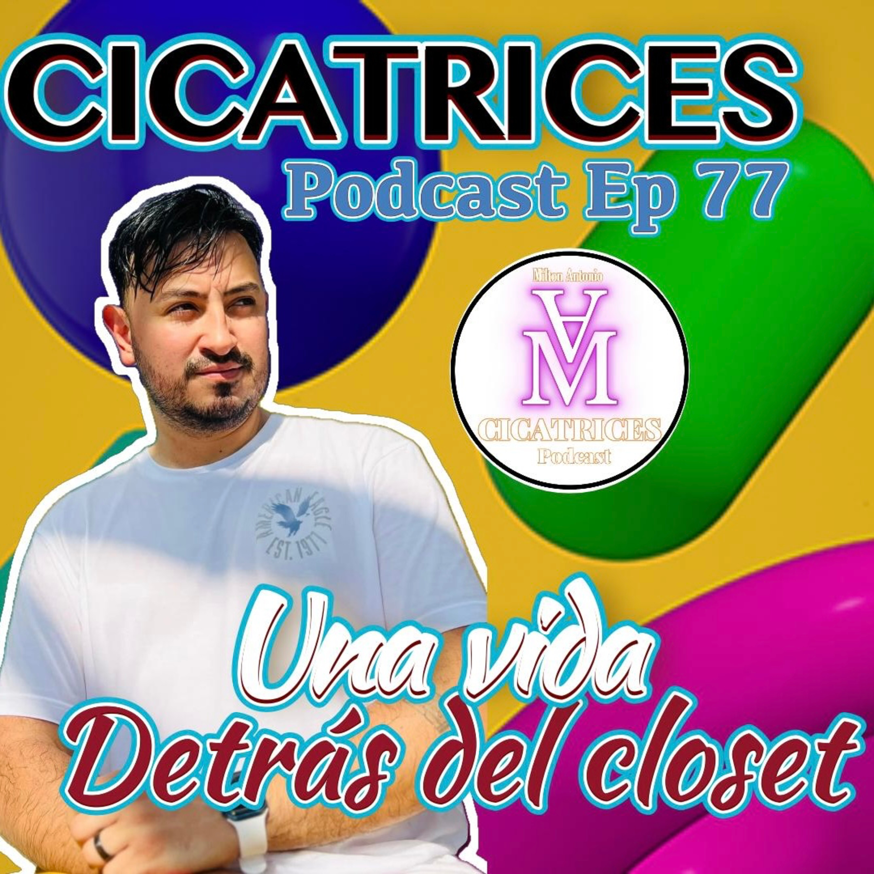 Portada de Milton Antonio Podcast - Cicatrices