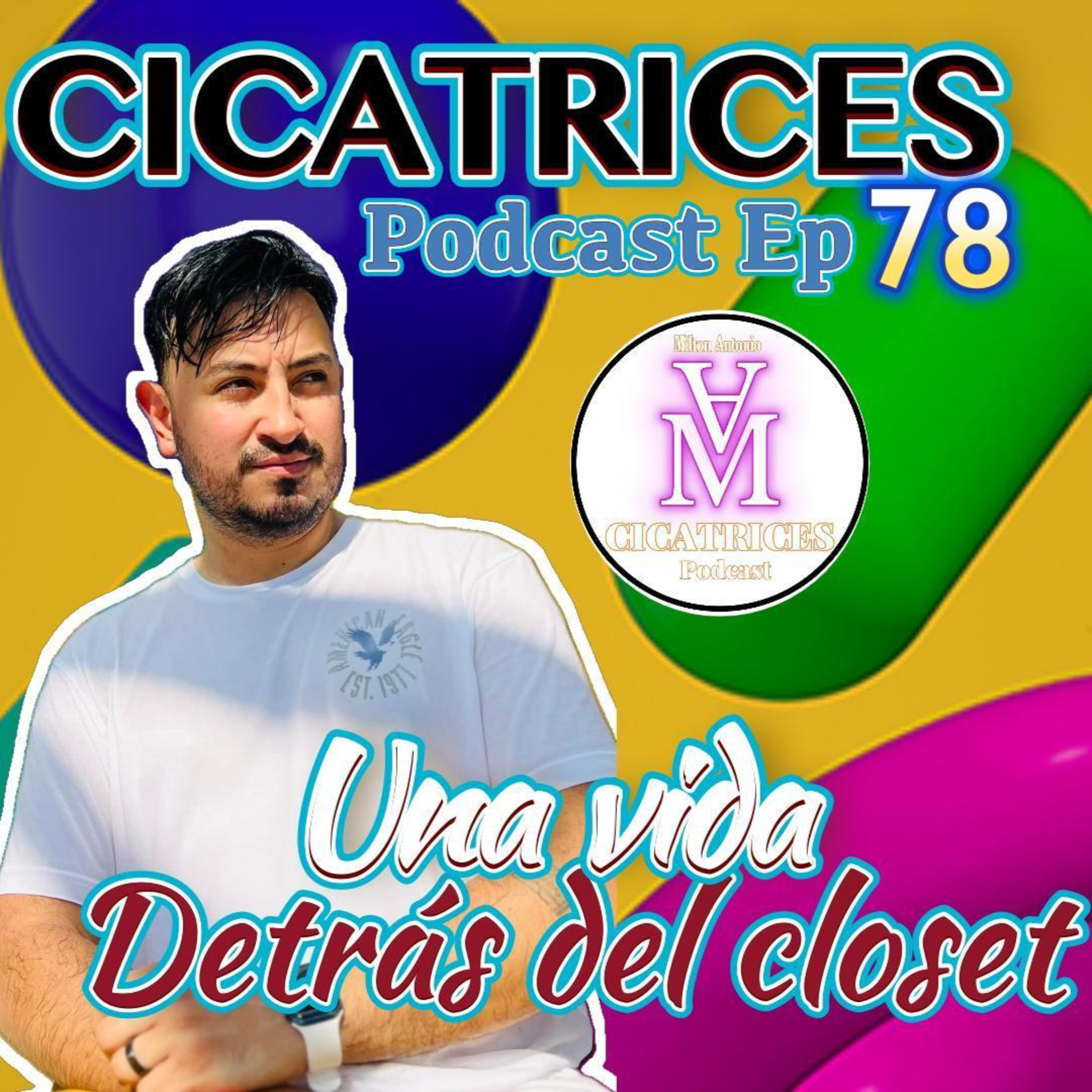 Portada de Milton Antonio Podcast - Cicatrices