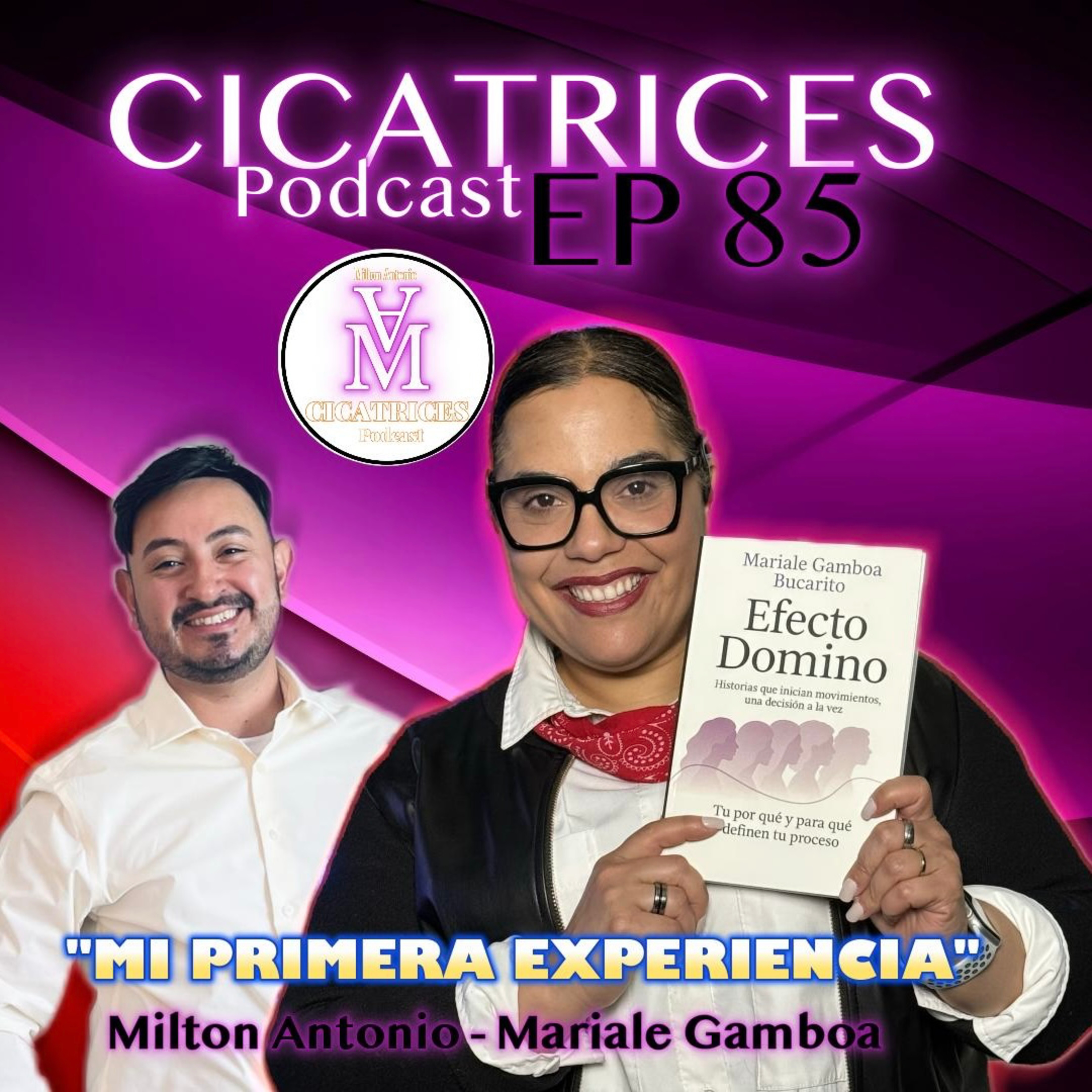 Portada de Milton Antonio Podcast - Cicatrices