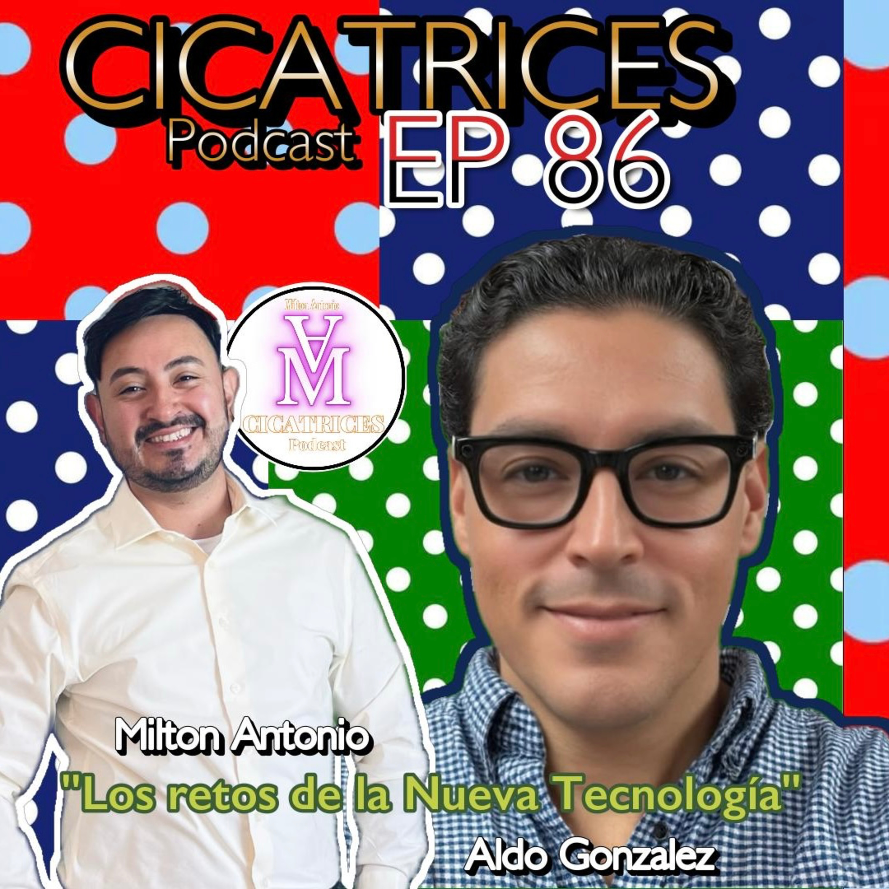 Portada de Milton Antonio Podcast - Cicatrices