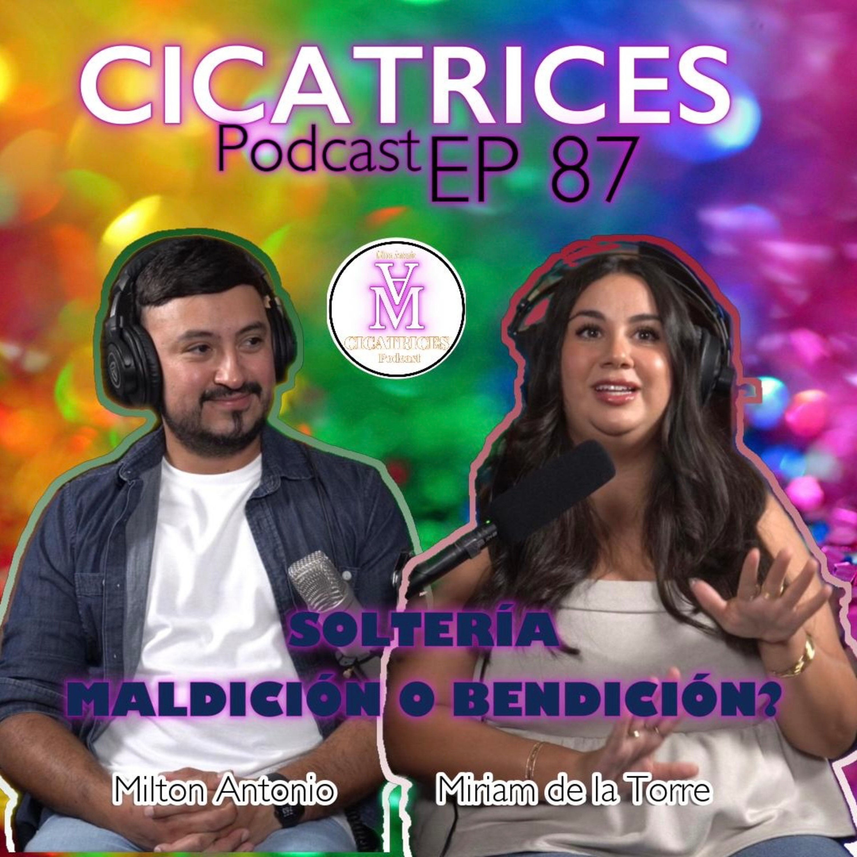 Portada de Milton Antonio Podcast - Cicatrices