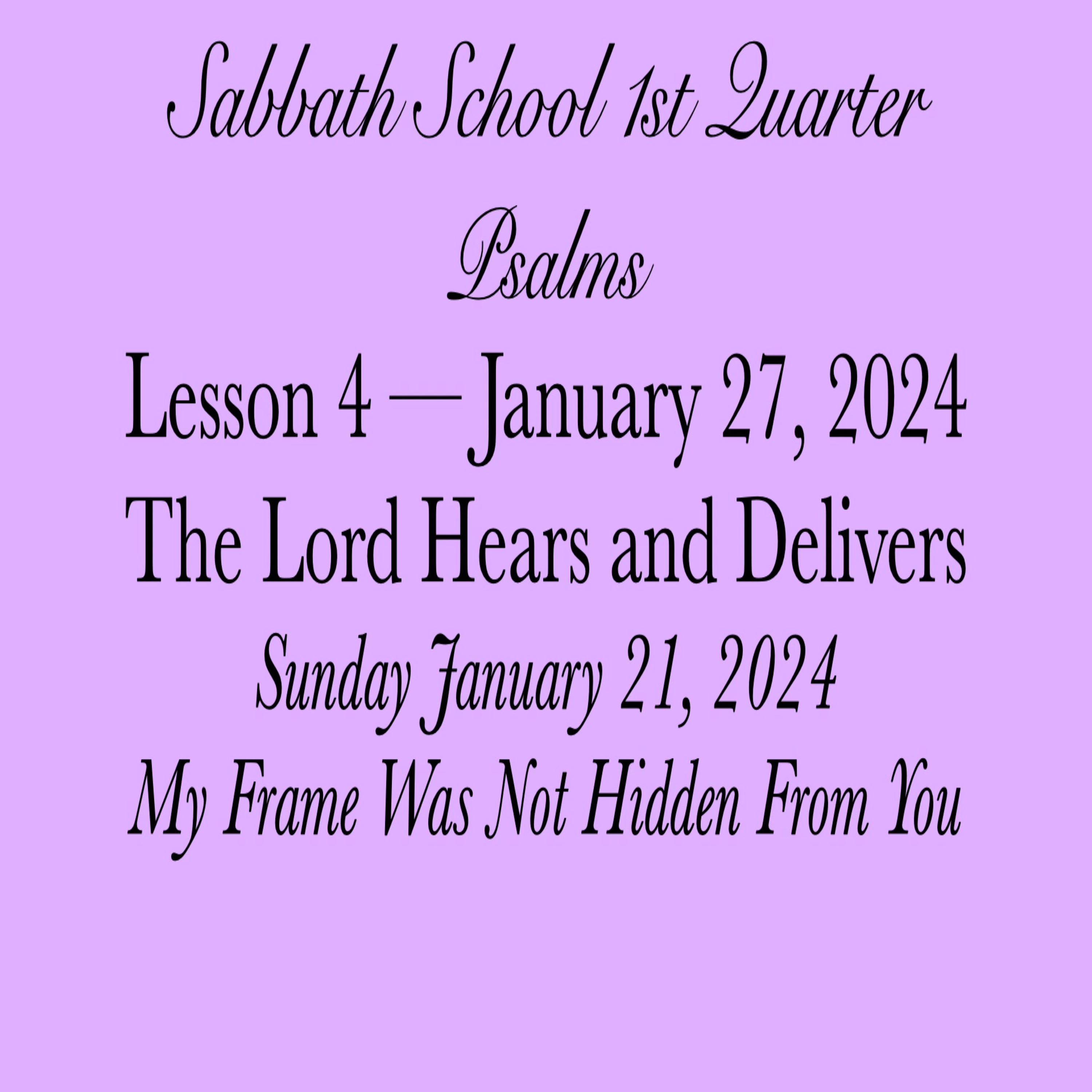 The Lord Hears and Delivers — My Frame Was Not Hidden From You