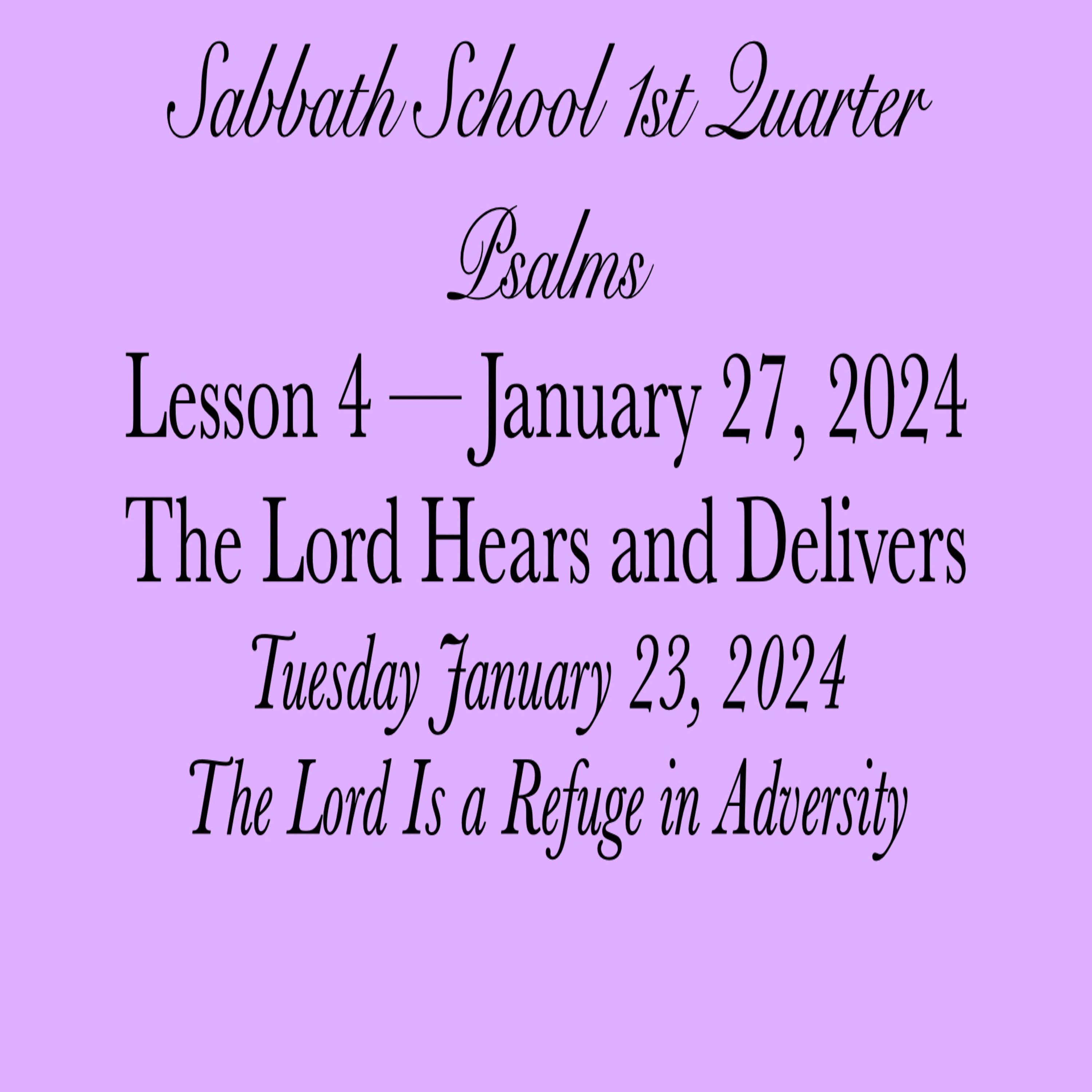 The Lord Hears and Delivers — The Lord Is a Refuge in Adversity