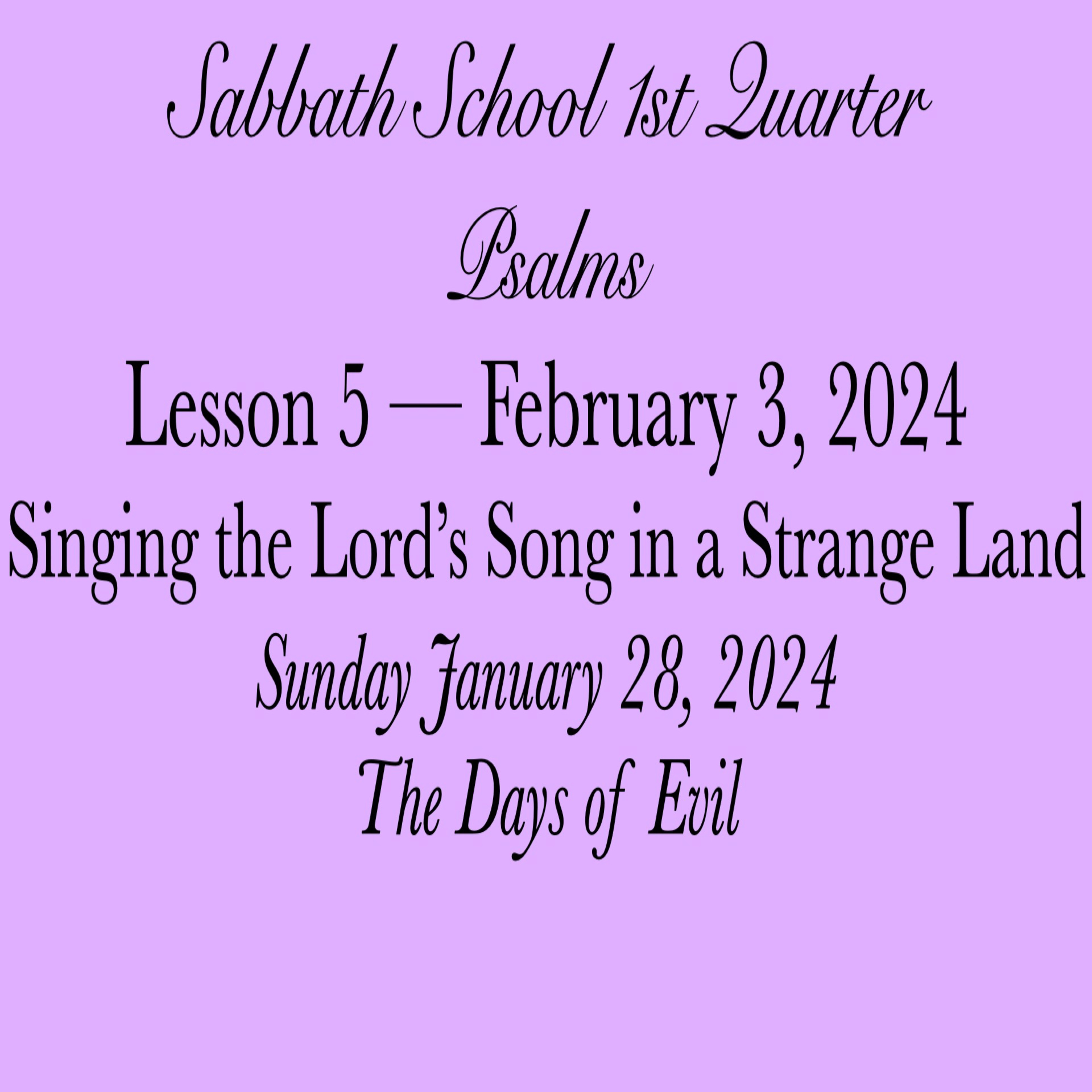 Singing the Lord's Song in a Strange Land — The Days of Evil