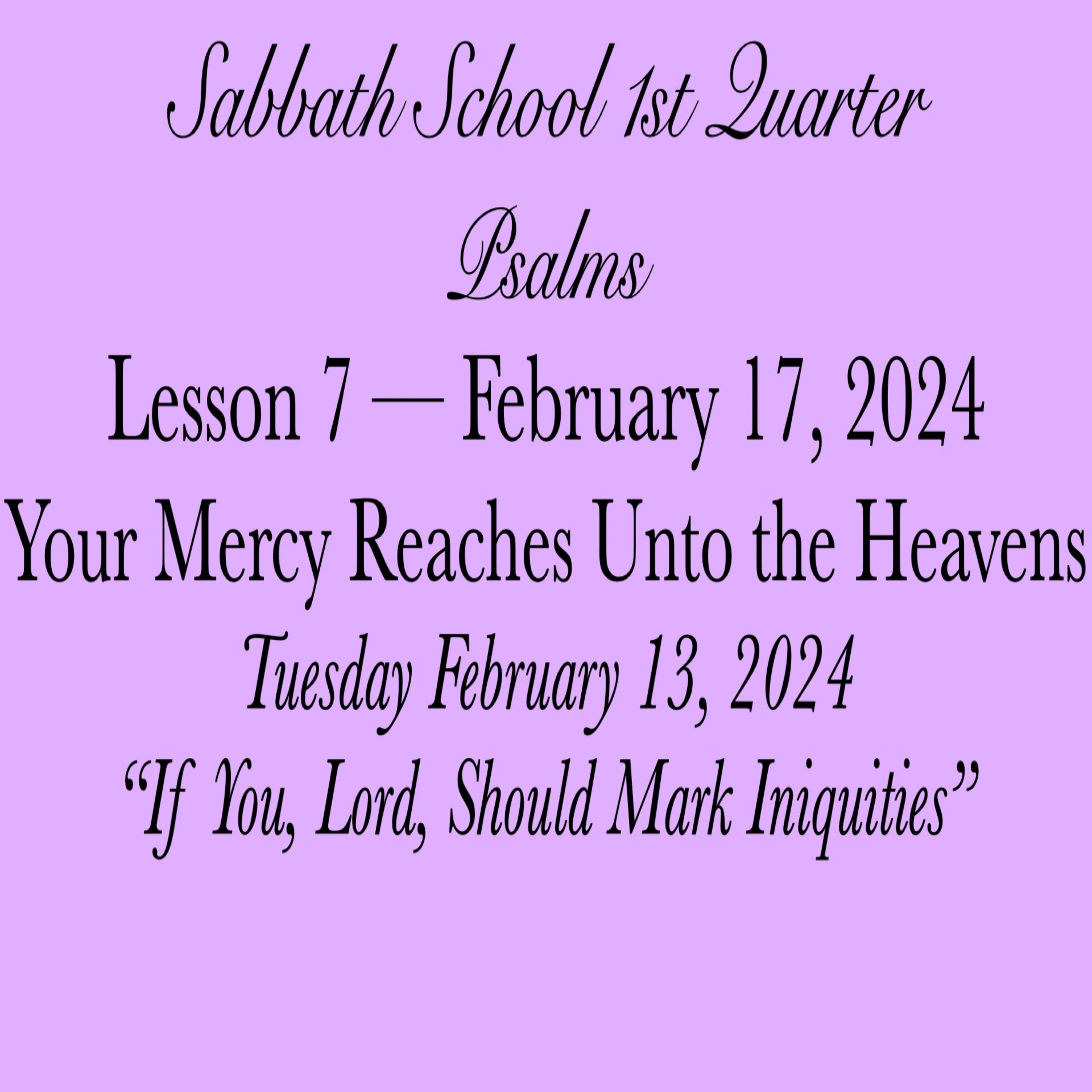 Your Mercy Reaches Unto the Heavens — “If You, Lord, Should Mark Iniquities”
