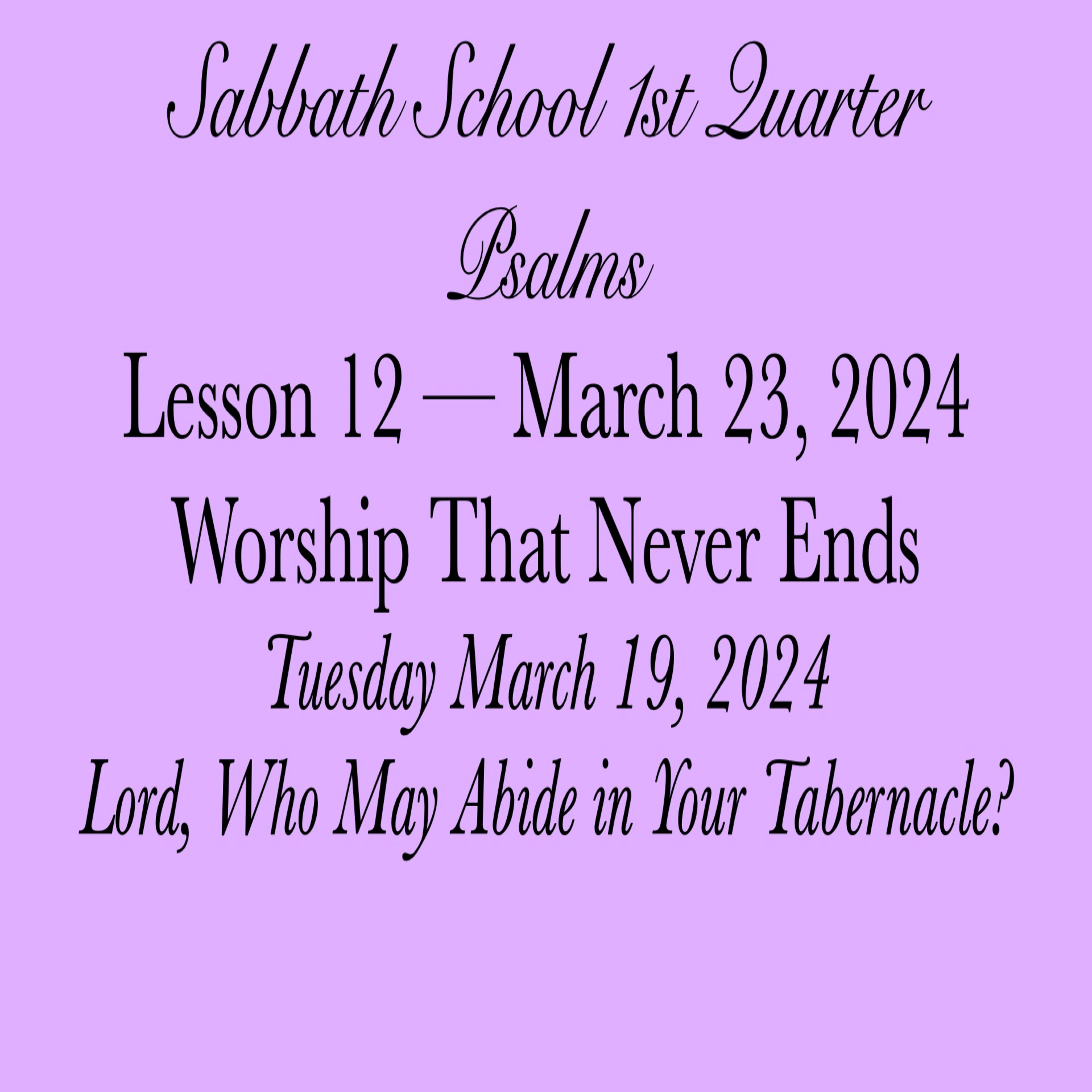Worship That Never Ends — Lord, Who May Abide in Your Tabernacle