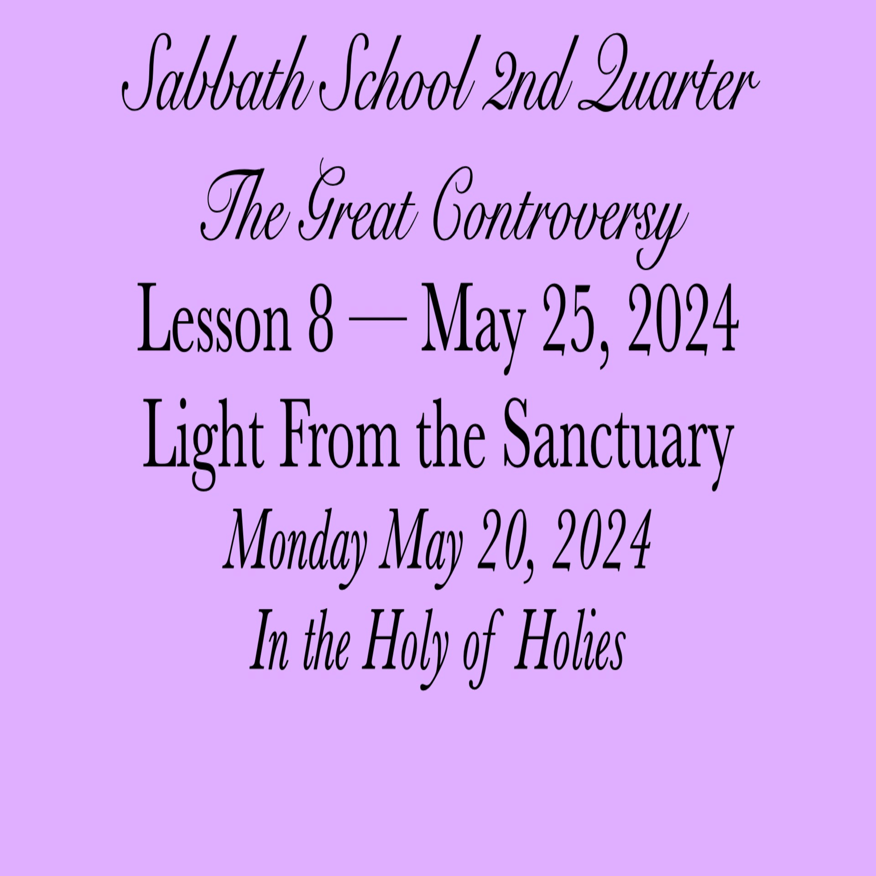 The Great Controversy — Light From the Sanctuary — In the Holy of Holies