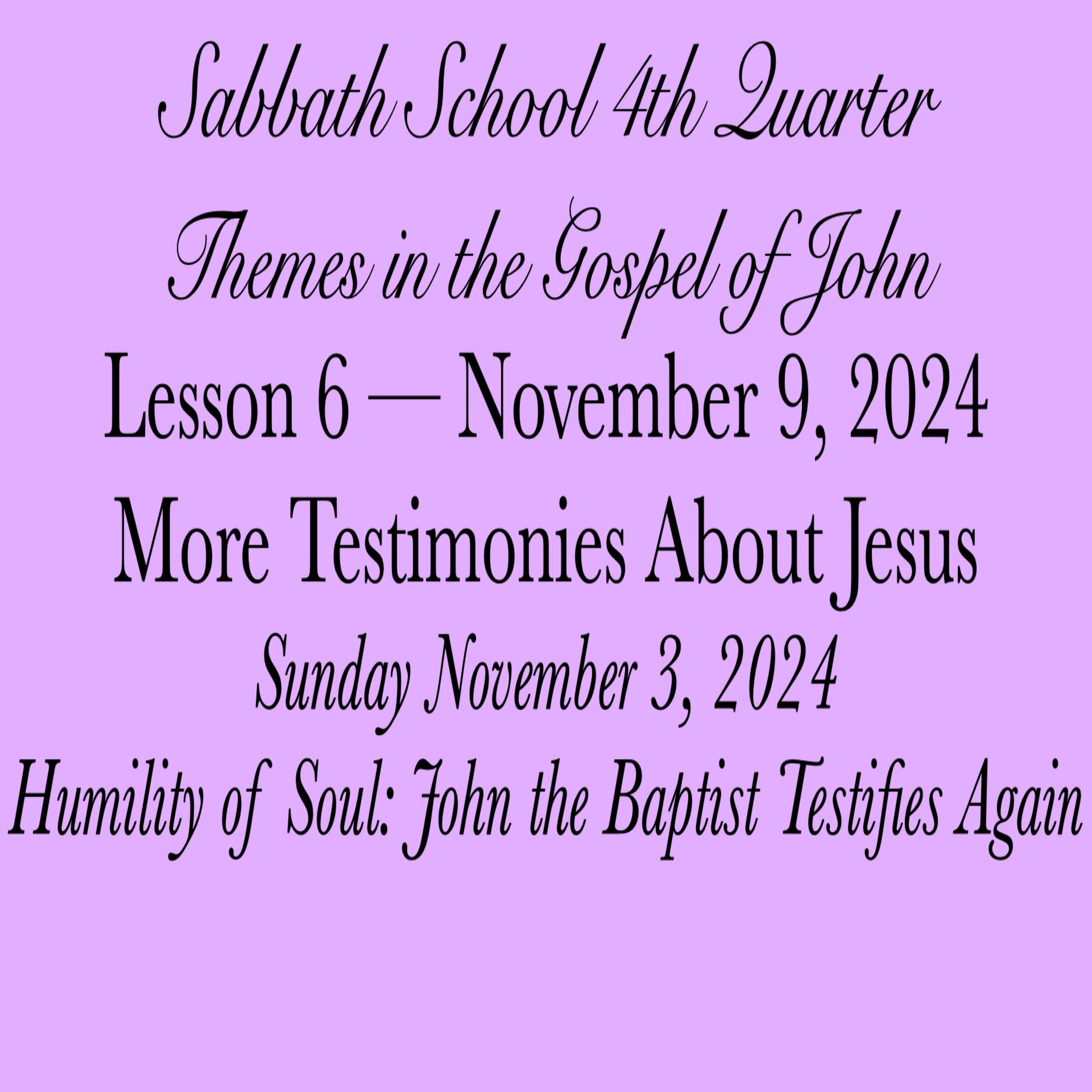 More Testimonies About Jesus — Humility of Soul: John the Baptist Testifies Again