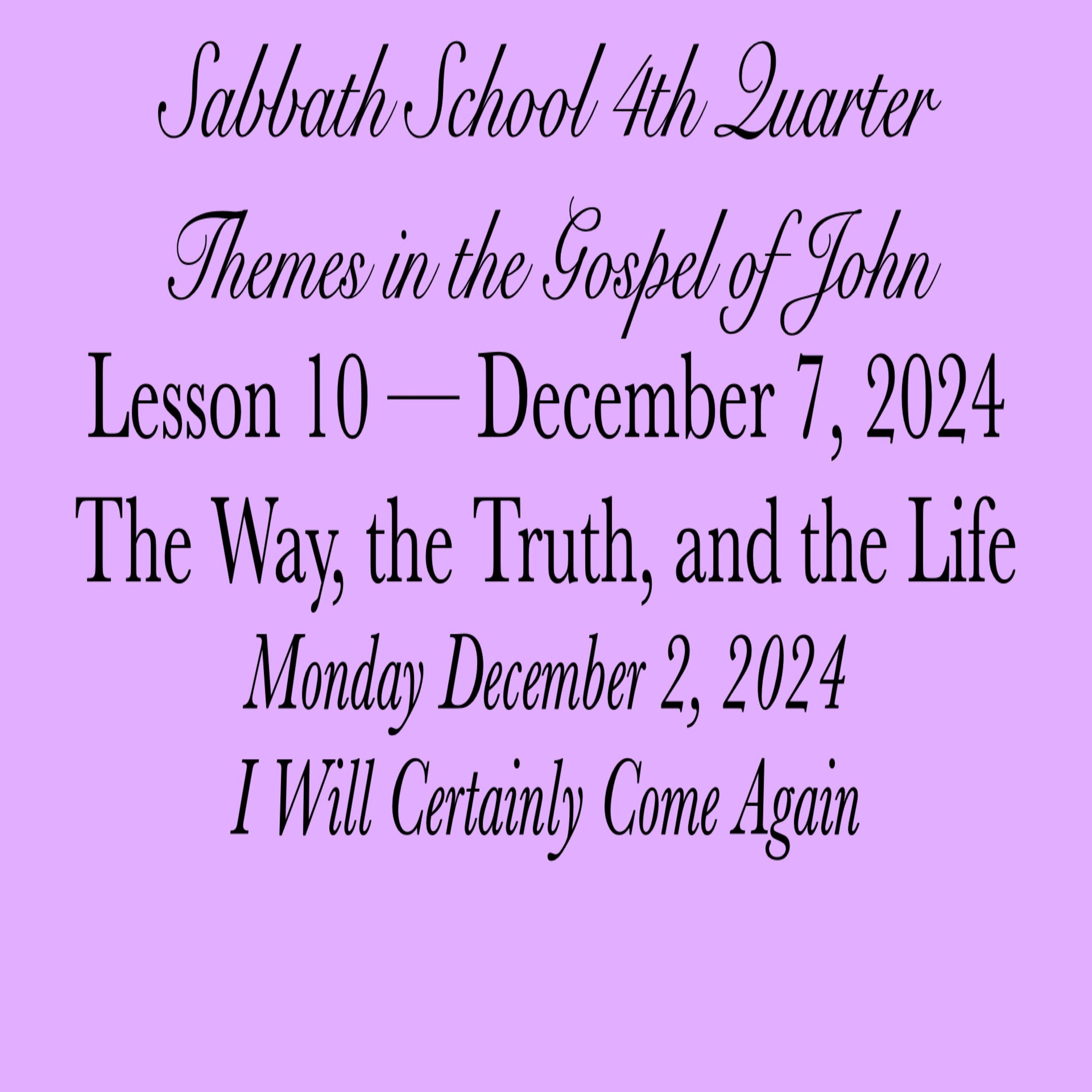 The Way, the Truth, and the Life — I Will Certainly Come Again