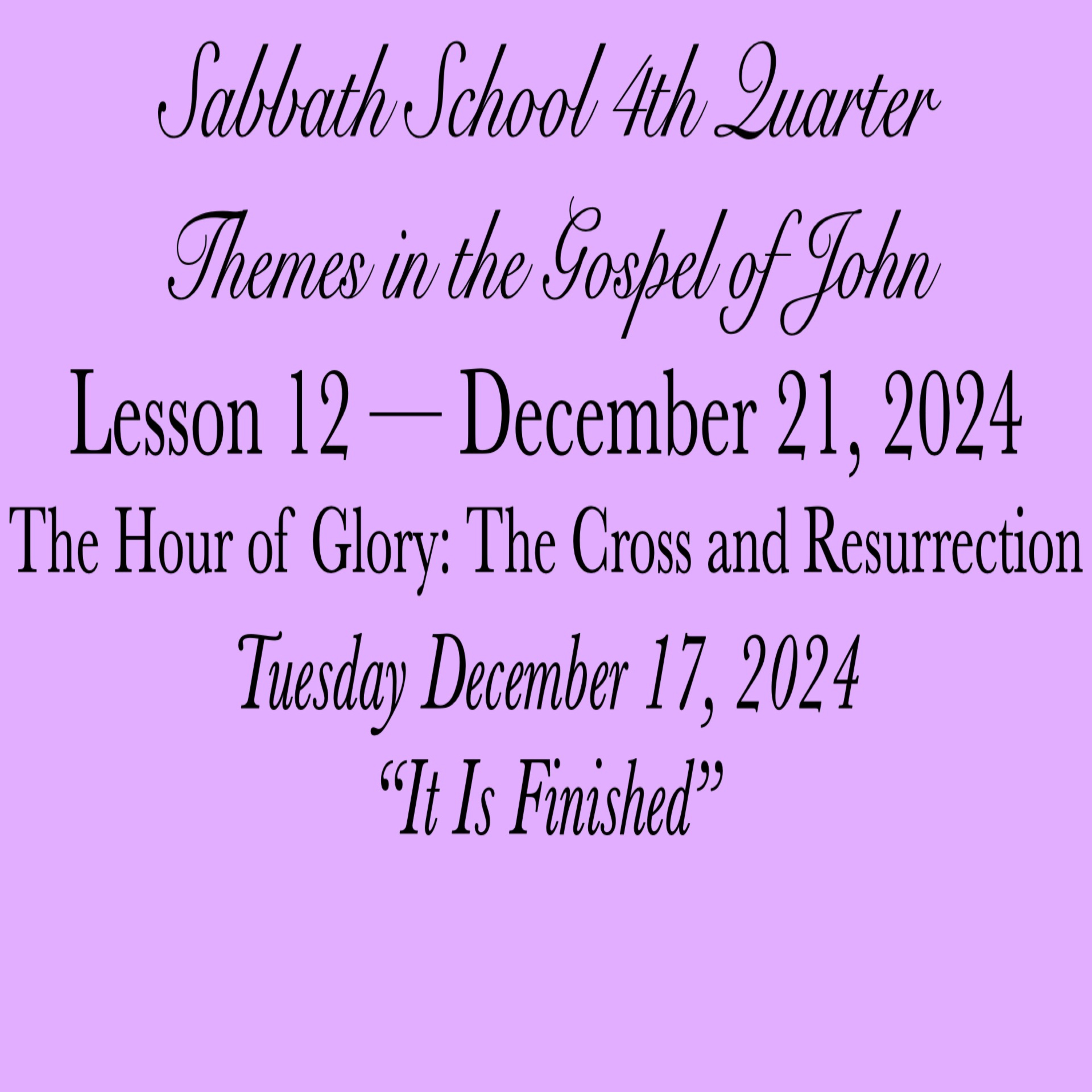 The Hour of Glory: The Cross and Resurrection — “It Is Finished”