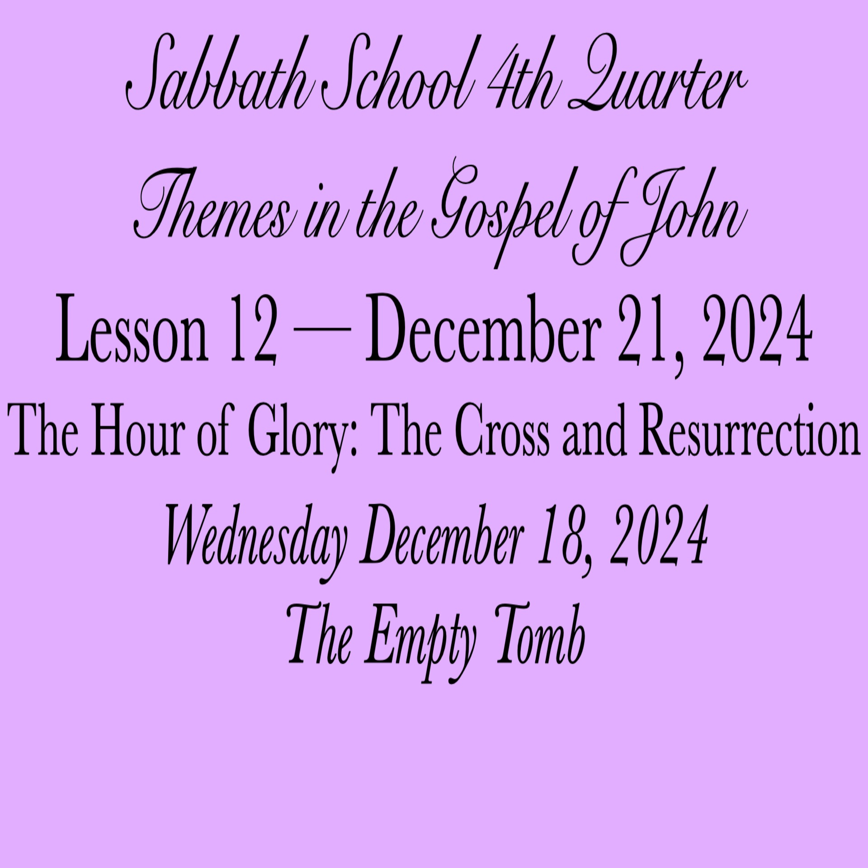 The Hour of Glory: The Cross and Resurrection — The Empty Tomb