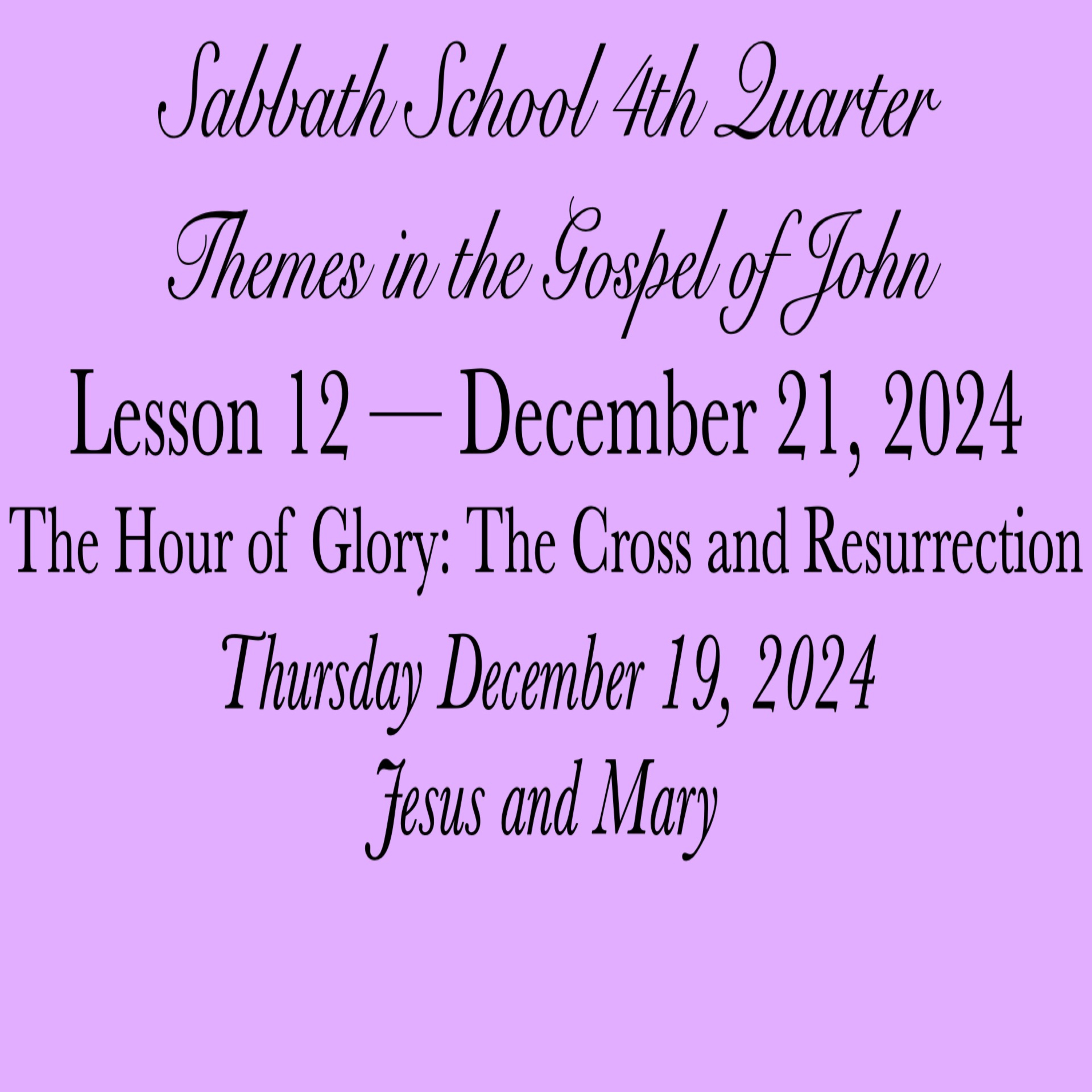 The Hour of Glory: The Cross and Resurrection — Jesus and Mary