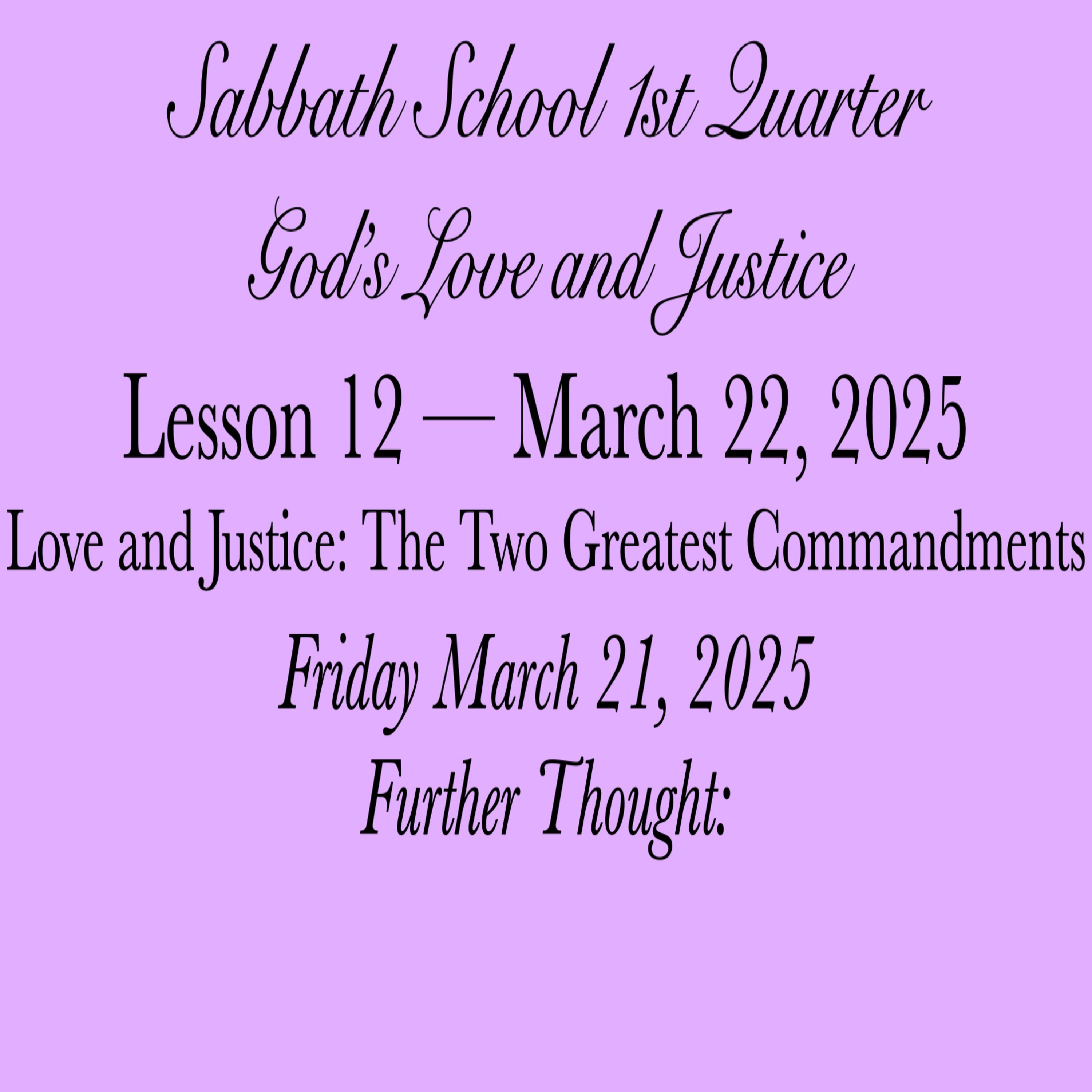 Love and Justice: The Two Greatest Commandments — Further Thought: