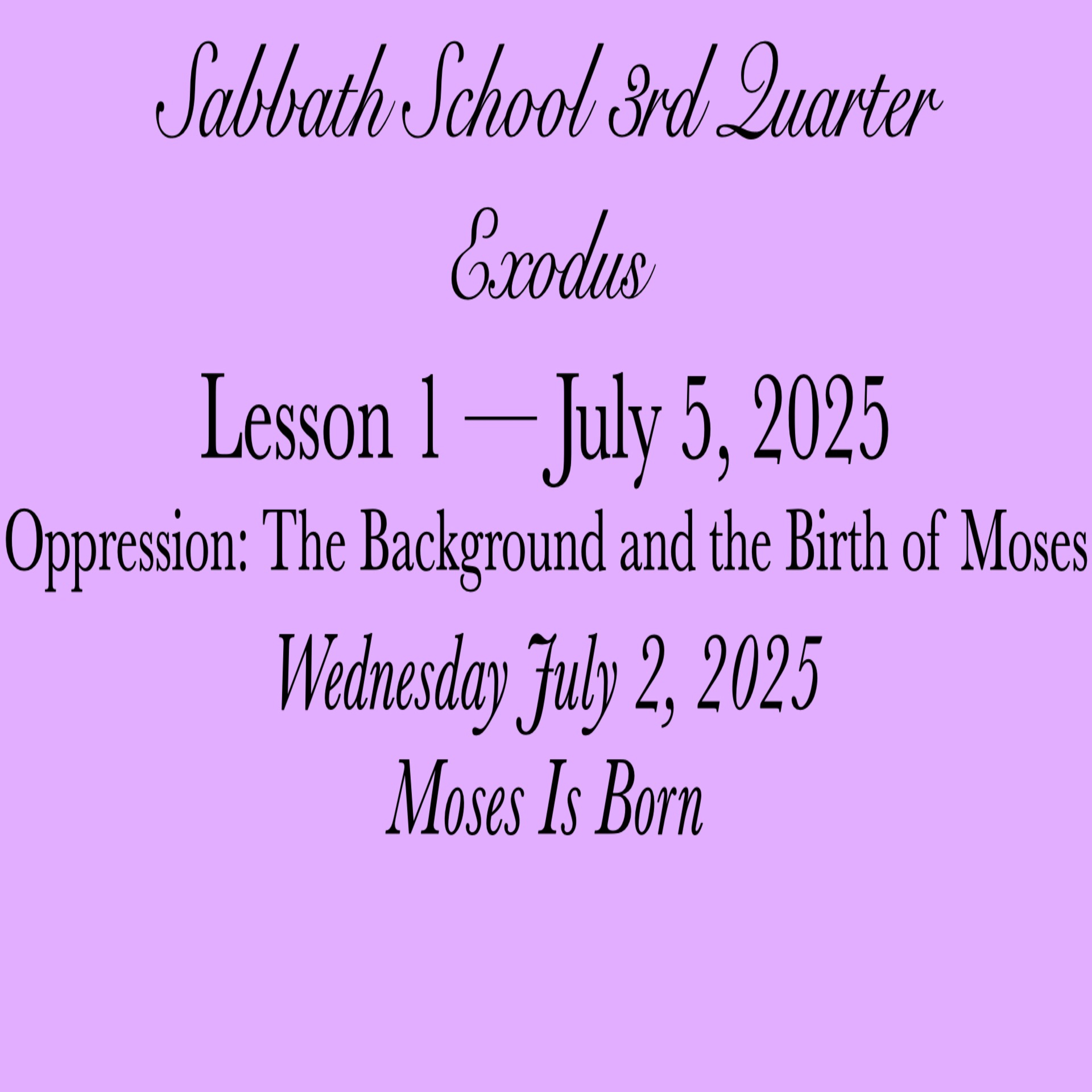 Oppression: The Background and the Birth of Moses — Moses Is Born