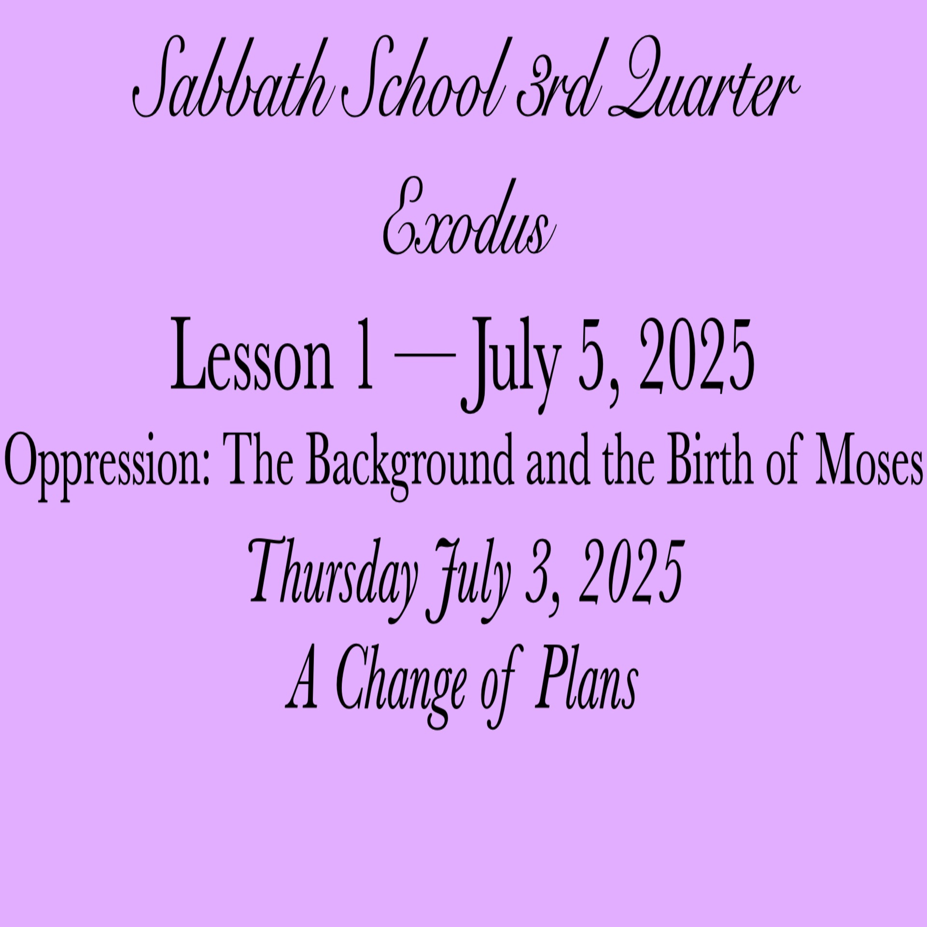 Oppression: The Background and the Birth of Moses — A Change of Plans
