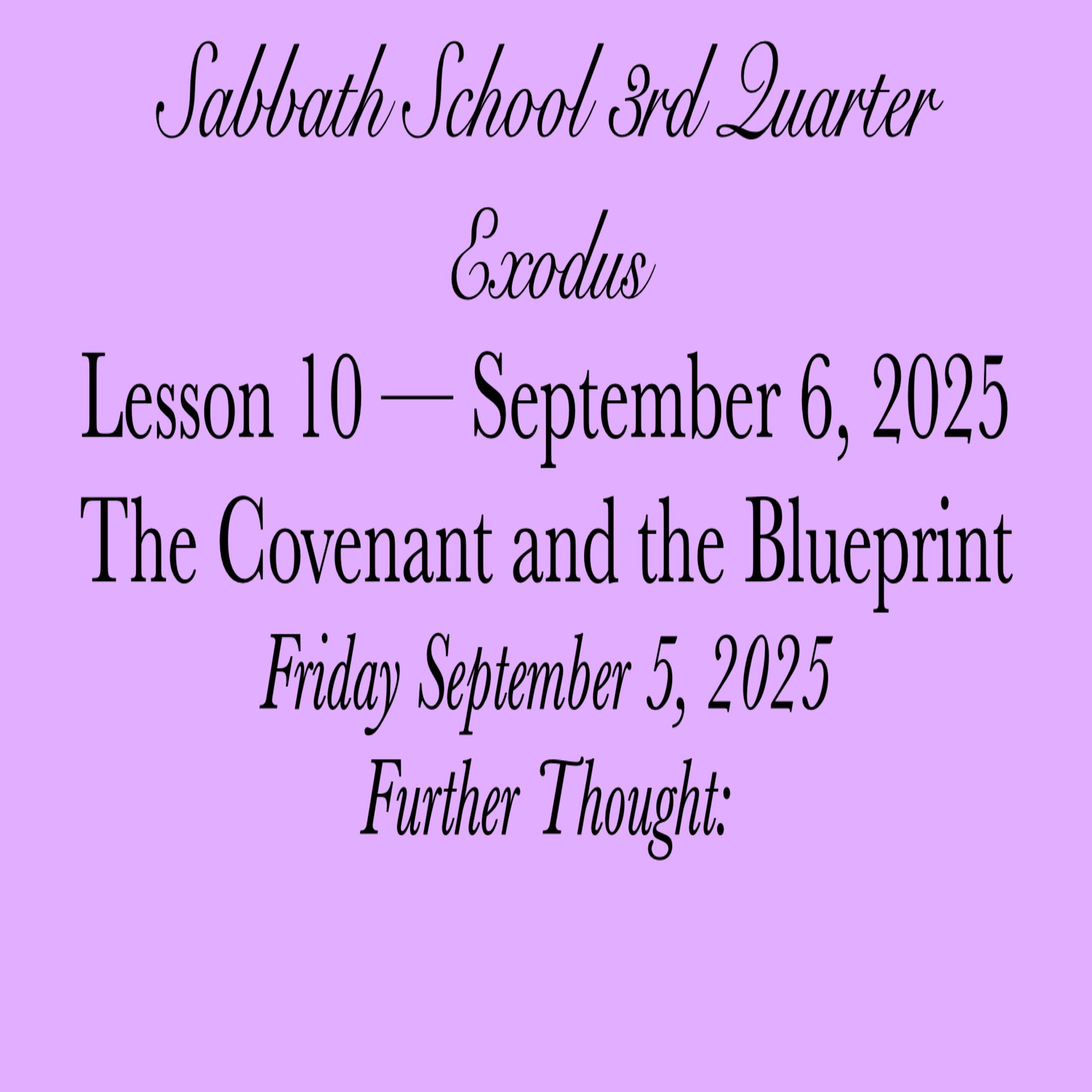 The Covenant and the Blueprint — Further Thought: