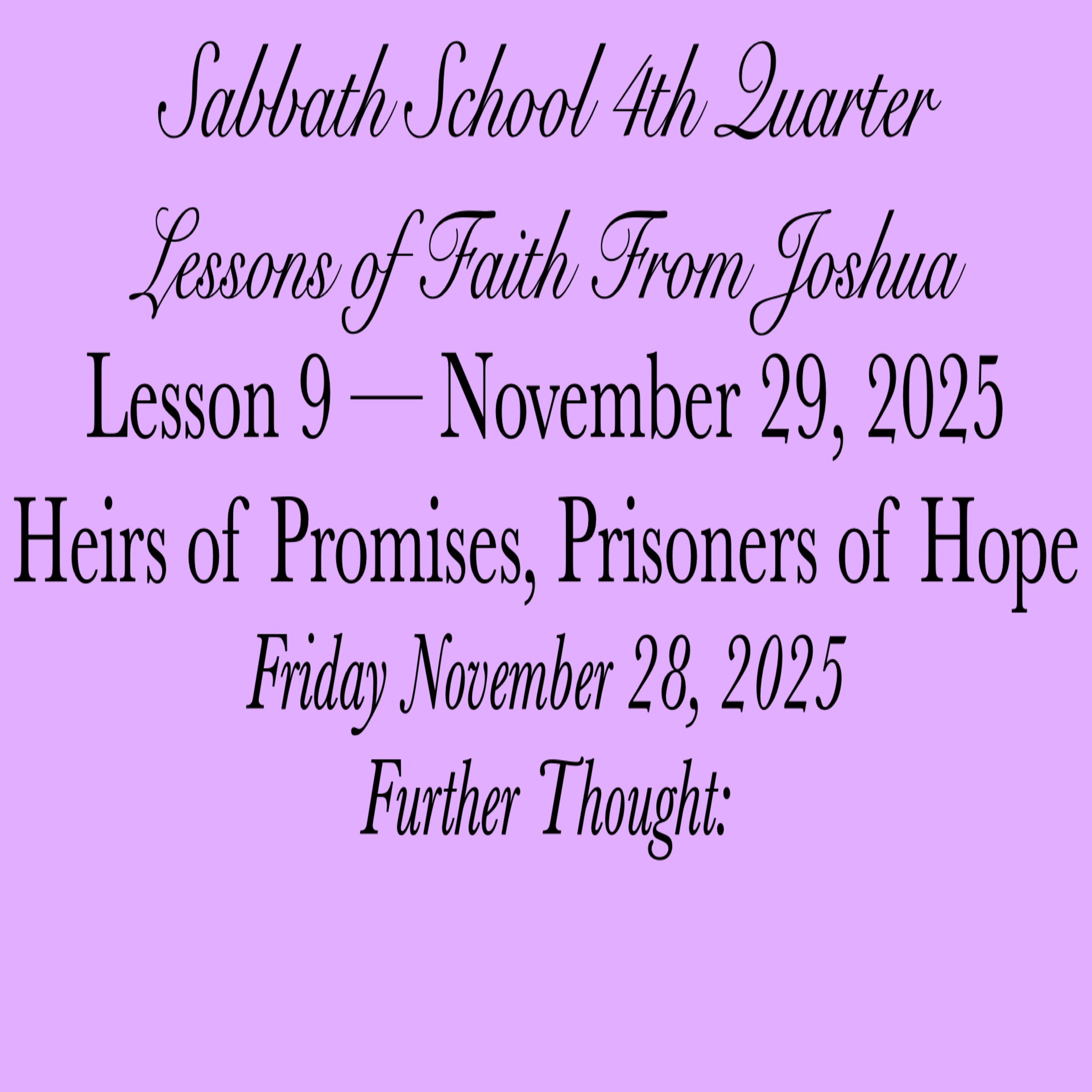 Heirs of Promises, Prisoners of Hope — Further Thought: