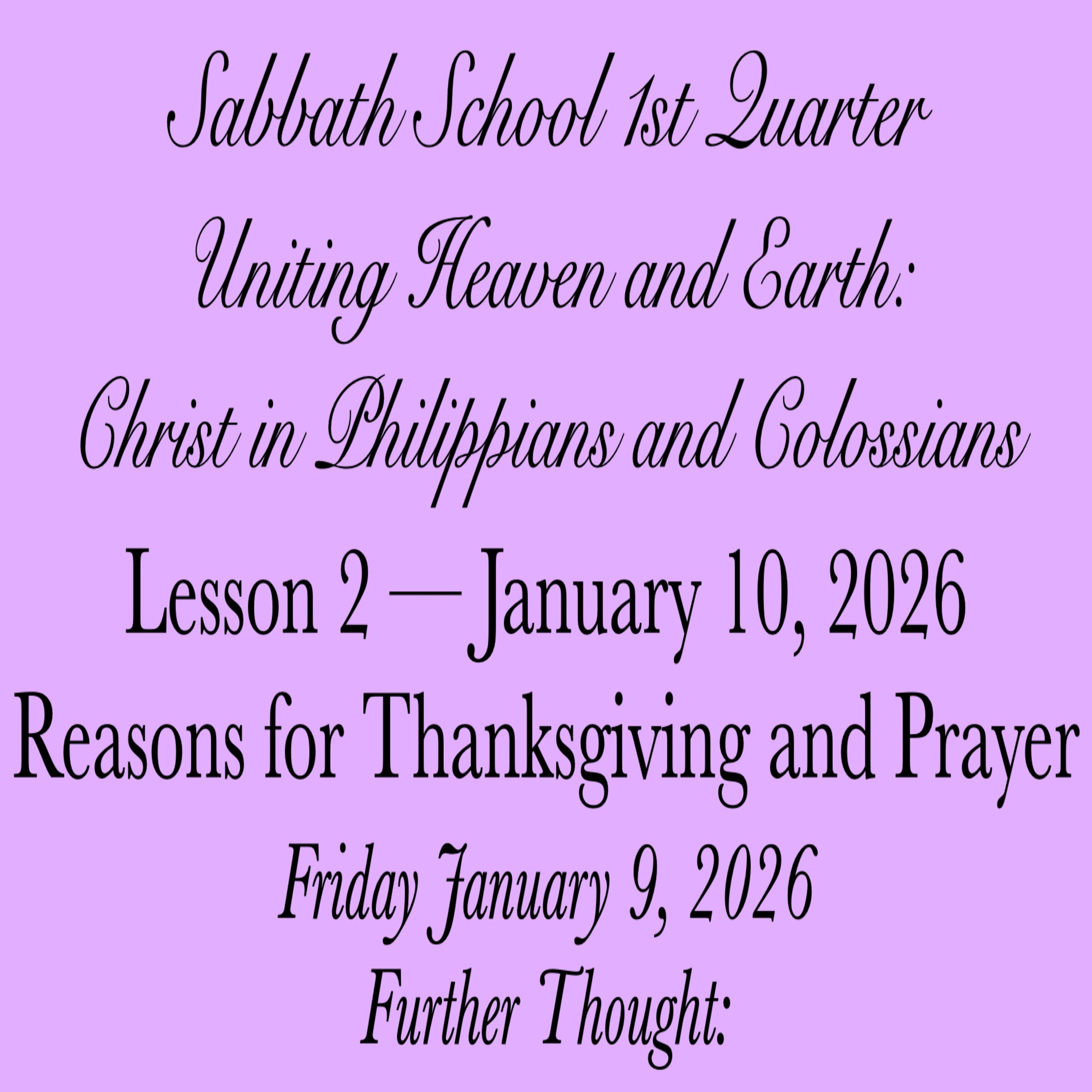 Reasons for Thanksgiving and Prayer — Further Thought: