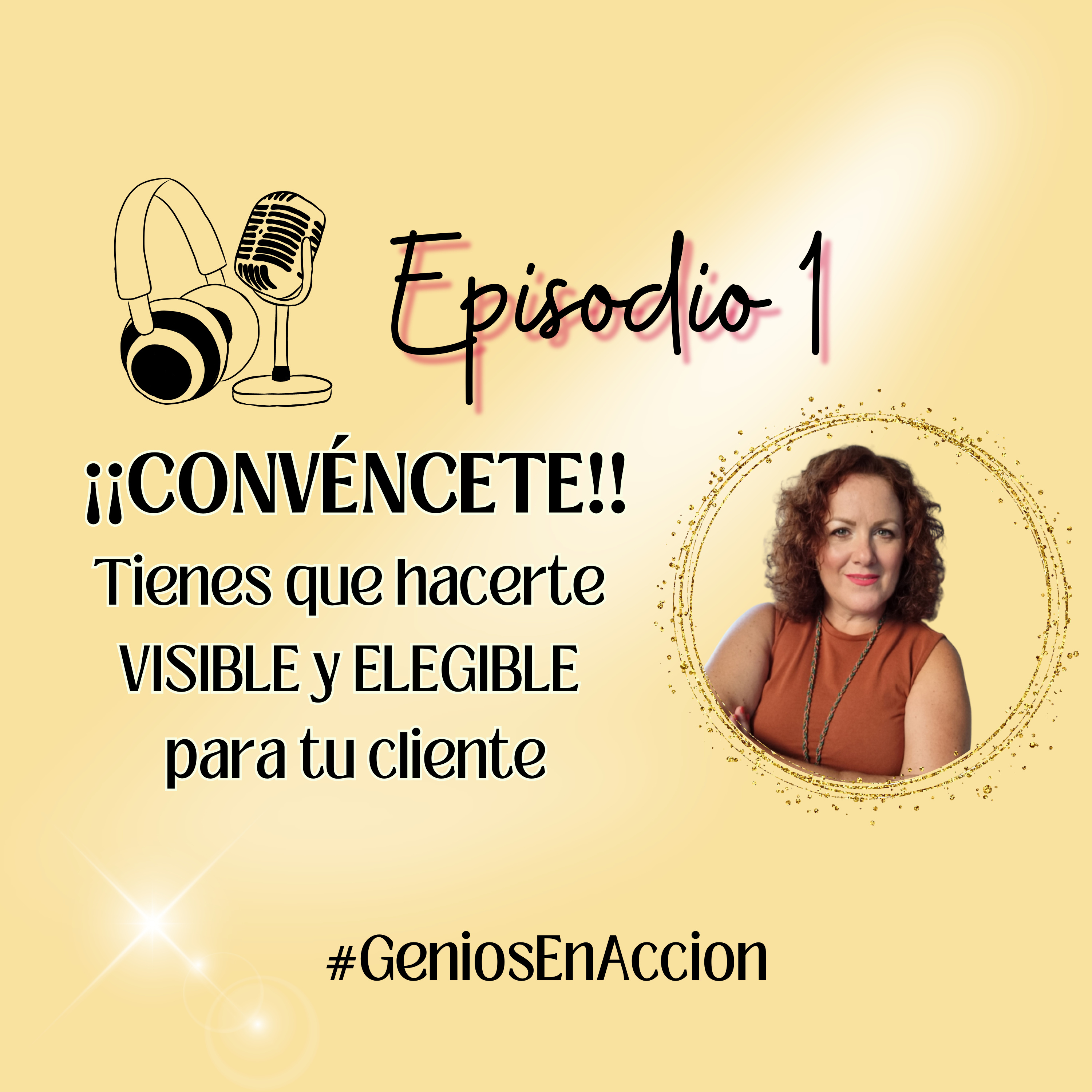 ¡¡Convéncete!! Tienes que hacerte VISIBLE y ELEGIBLE para tu cliente episode artwork