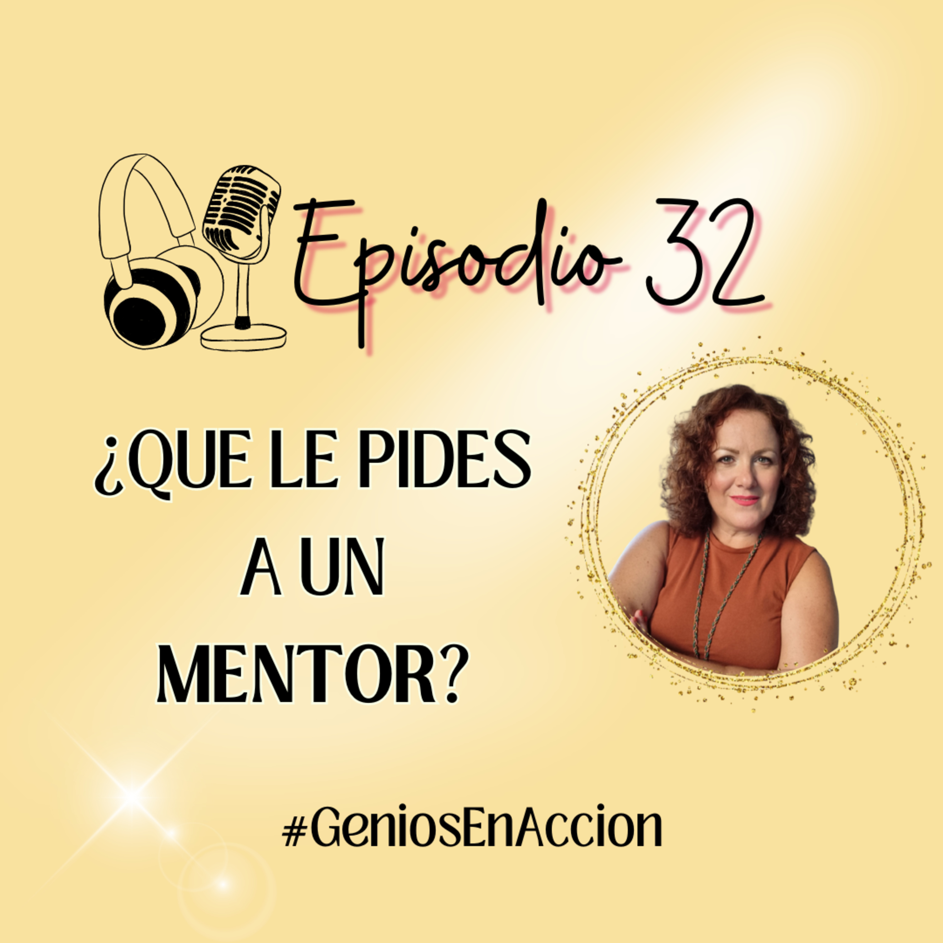 Ep.32 ¿Qué le pides a un MENTOR?