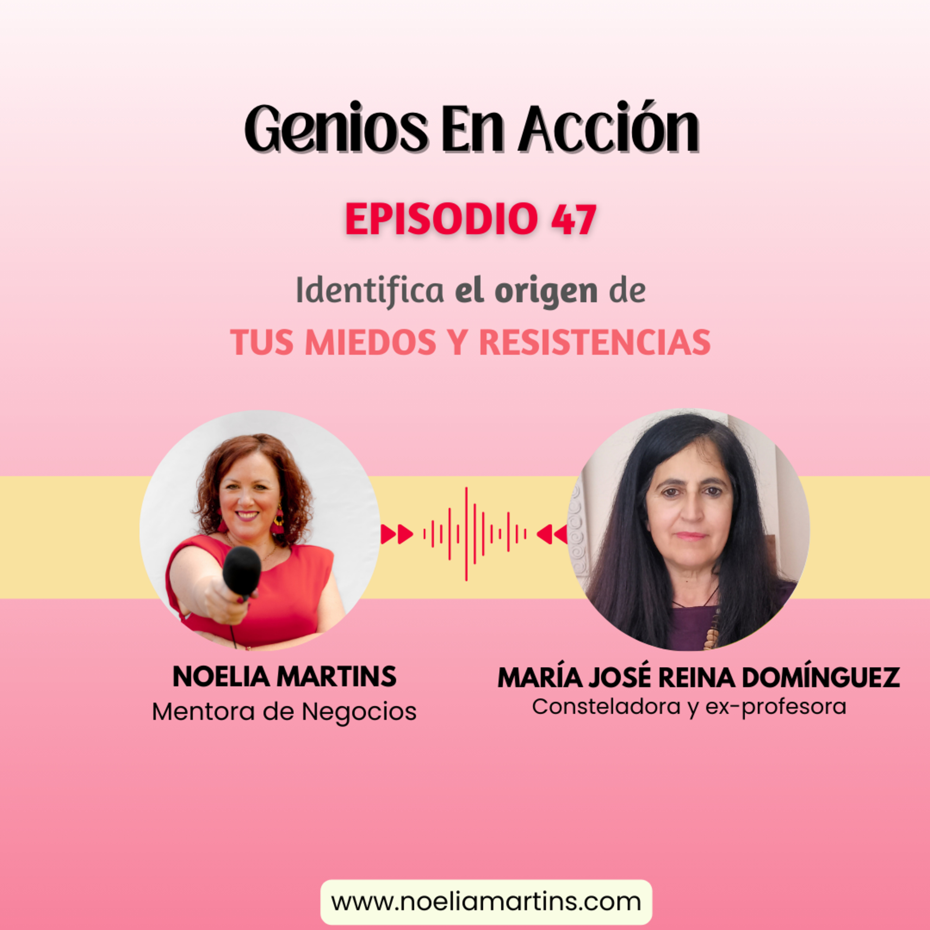 Ep. 47 Identifica el origen de tus MIEDOS y RESISTENCIAS. episode artwork