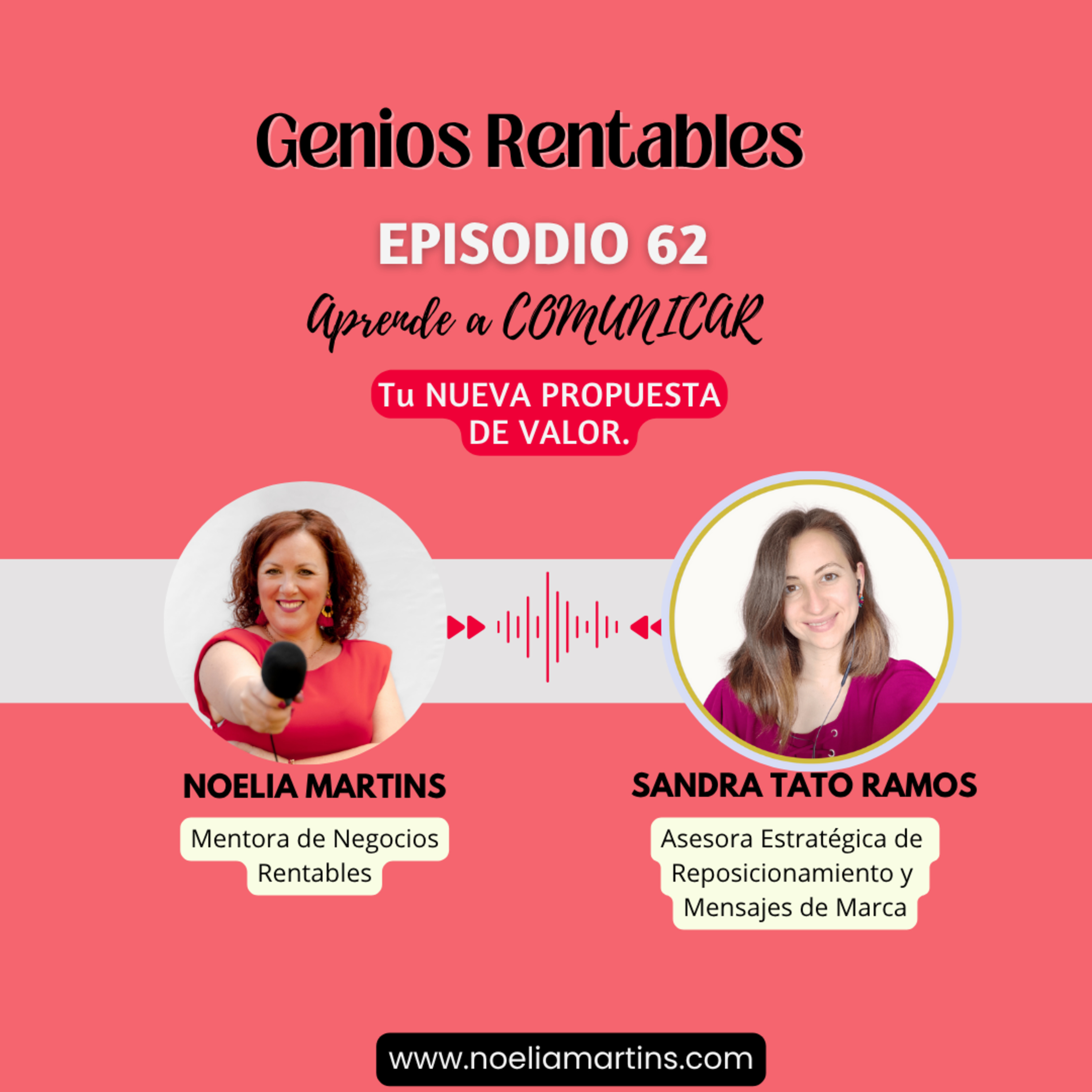 Ep. 62 Como cambiar tu COMUNICACIÓN, cuando decides REPOSICIONARTE. Entrevista a Sandra Tato
