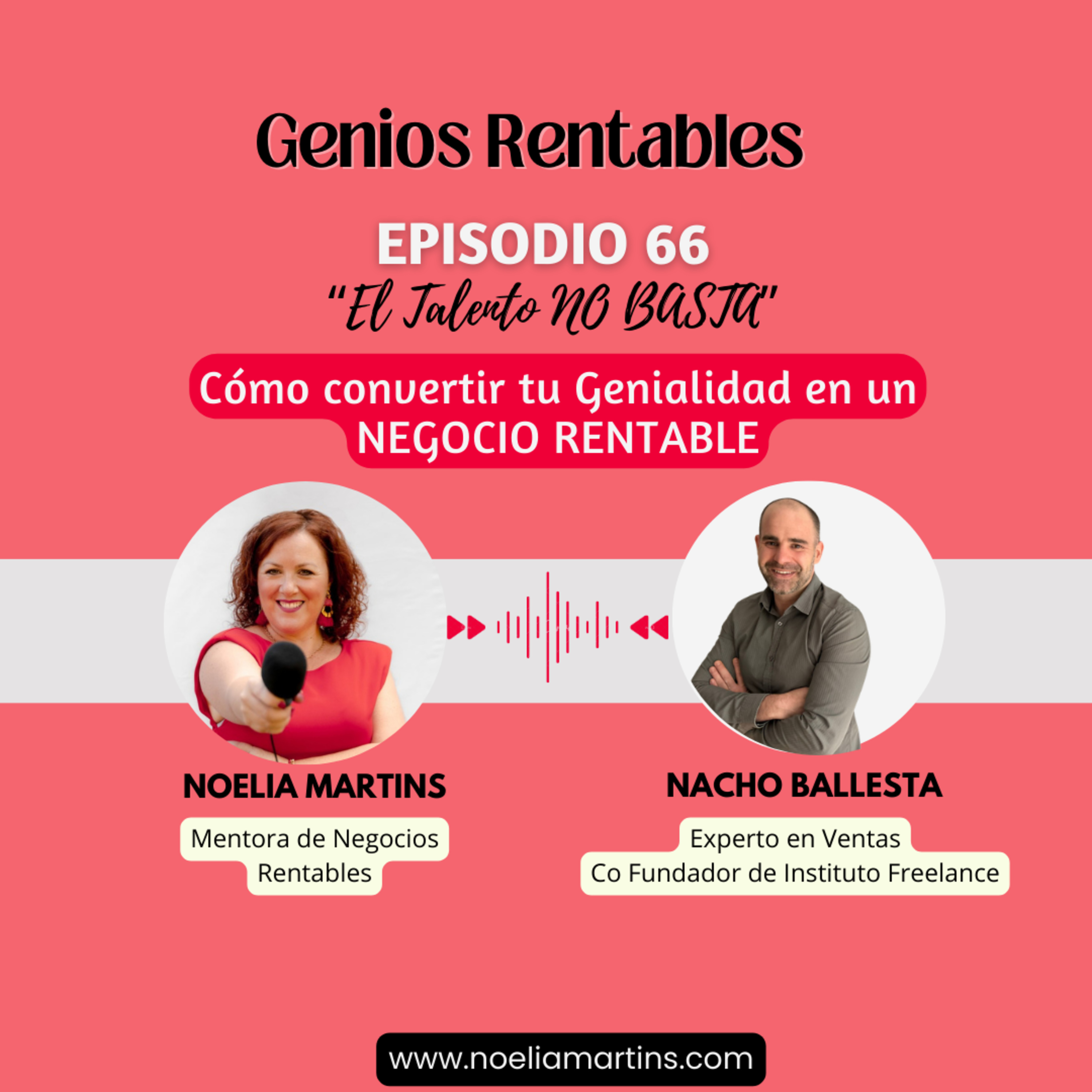 Ep.66 El Talento no basta. Cómo convertir tu GENIALIDAD en un NEGOCIO RENTABLE.