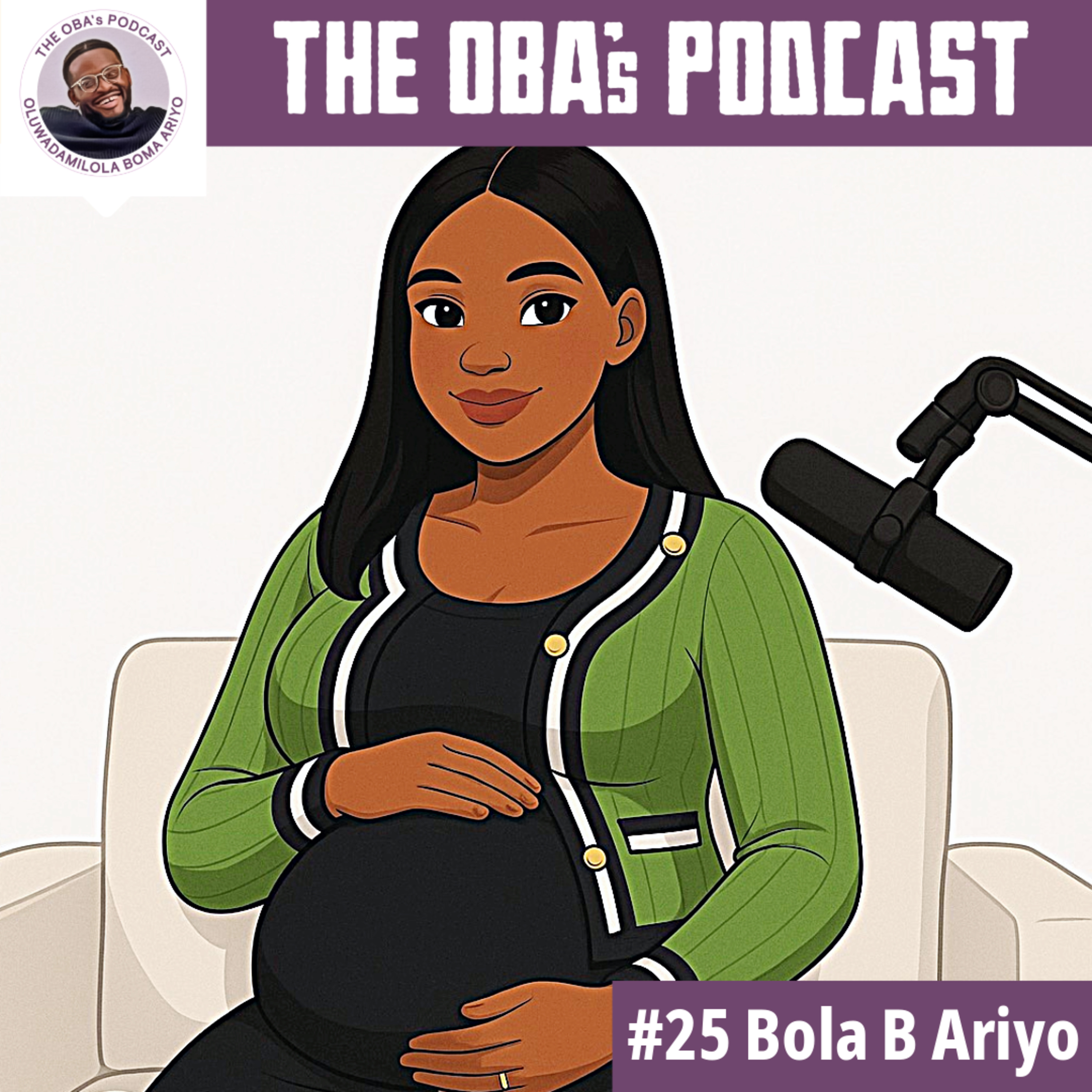 Bola B Ariyo | Bola Returns... PREGNANT ?! | The OBAs Podcast #25 episode artwork