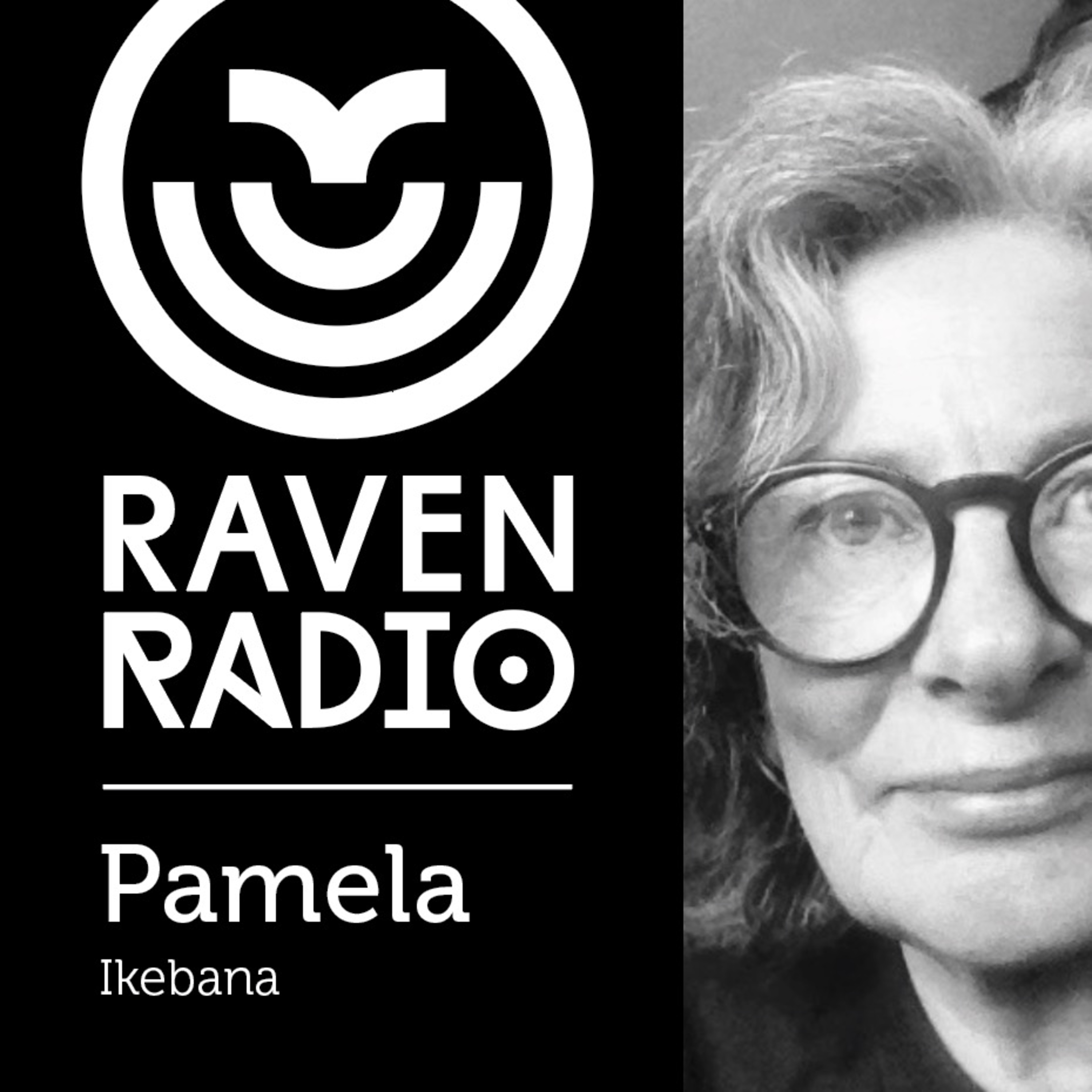 Raven Radio : Pamela Croci - Ikebana Practice (Japanese Flower/Plant Sculpture) episode artwork