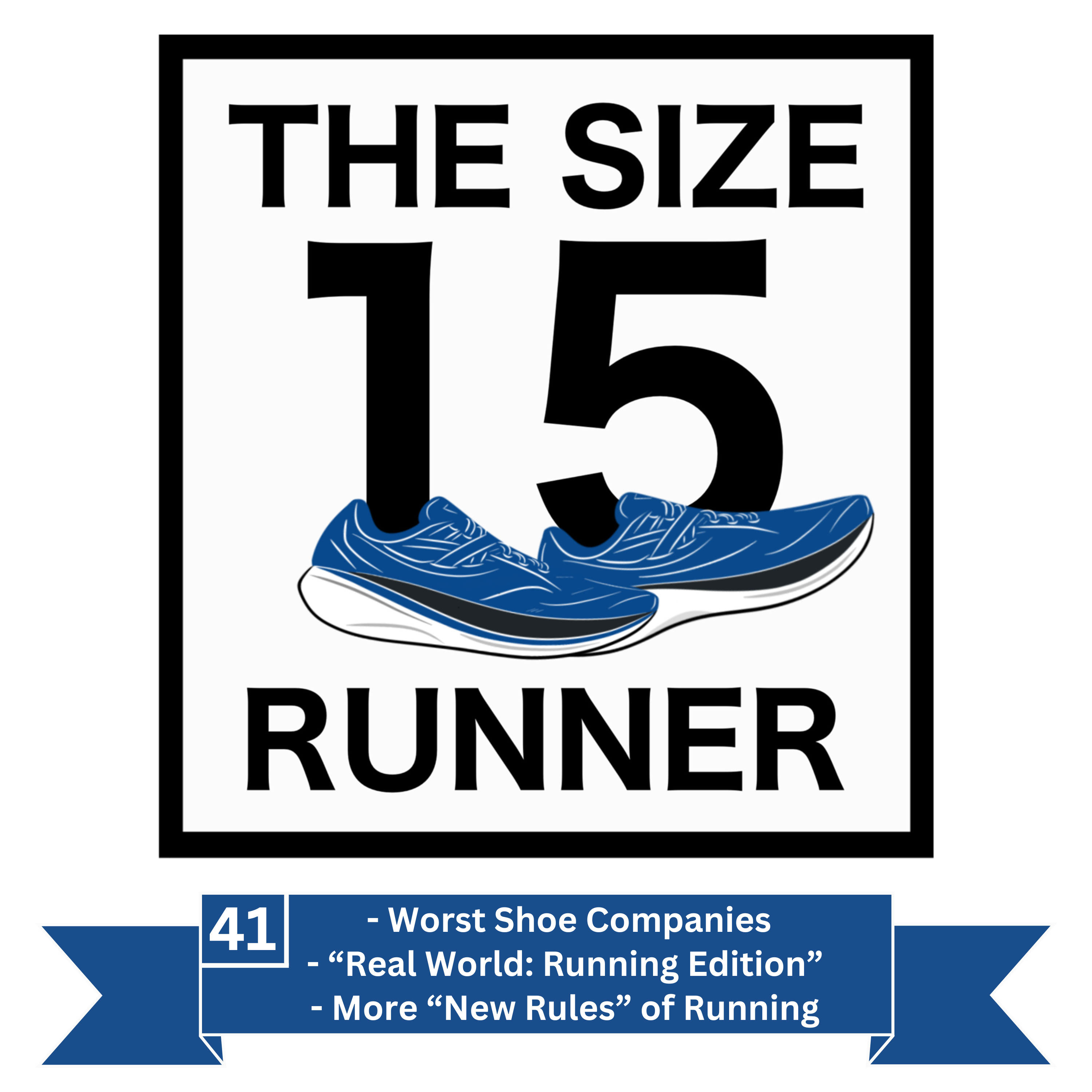 41. Worst Shoe Companies, “Real World: Running Edition” & More 