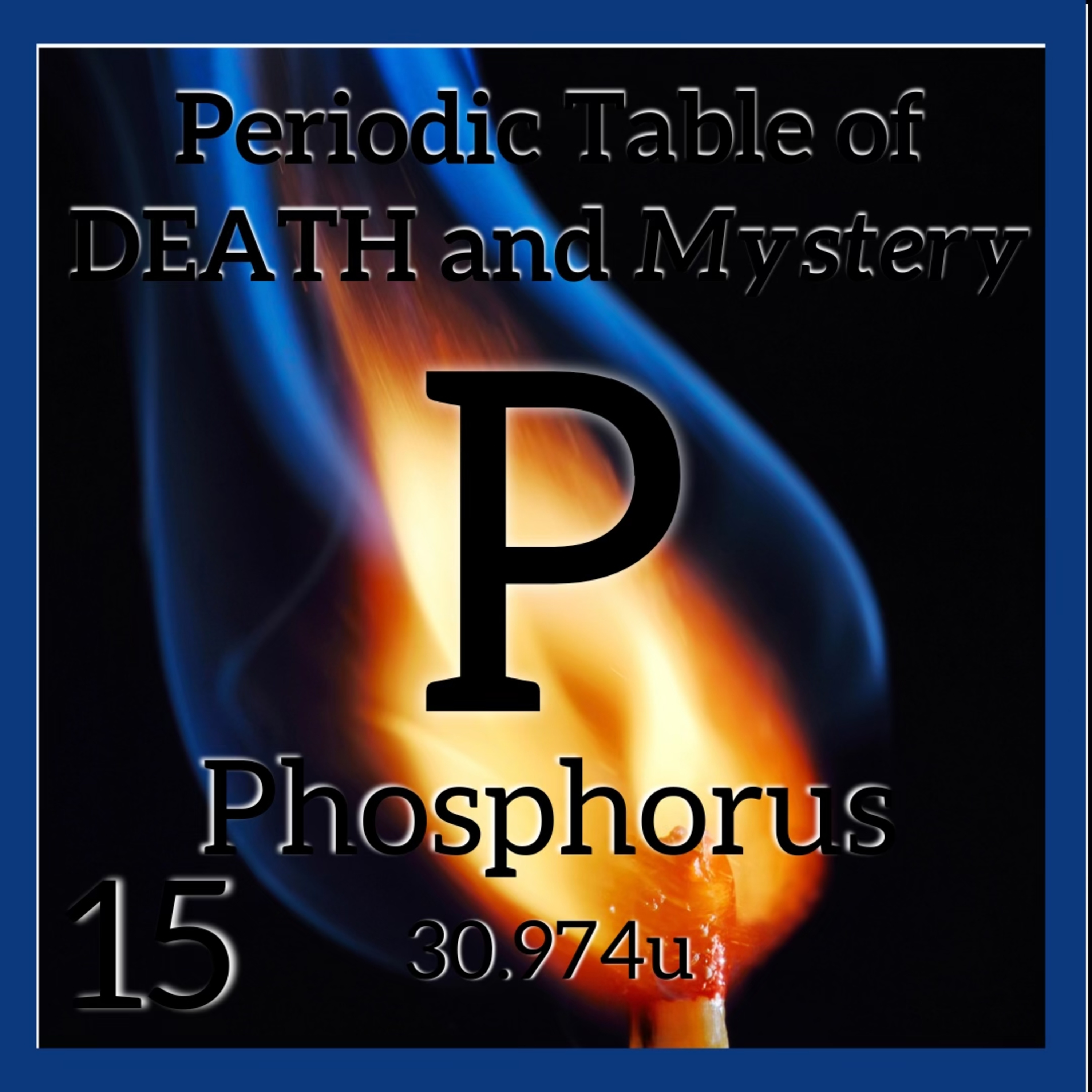 Phosphorus, Alchemy, and the Periodic Table of Death and Mystery (Part 1) episode artwork