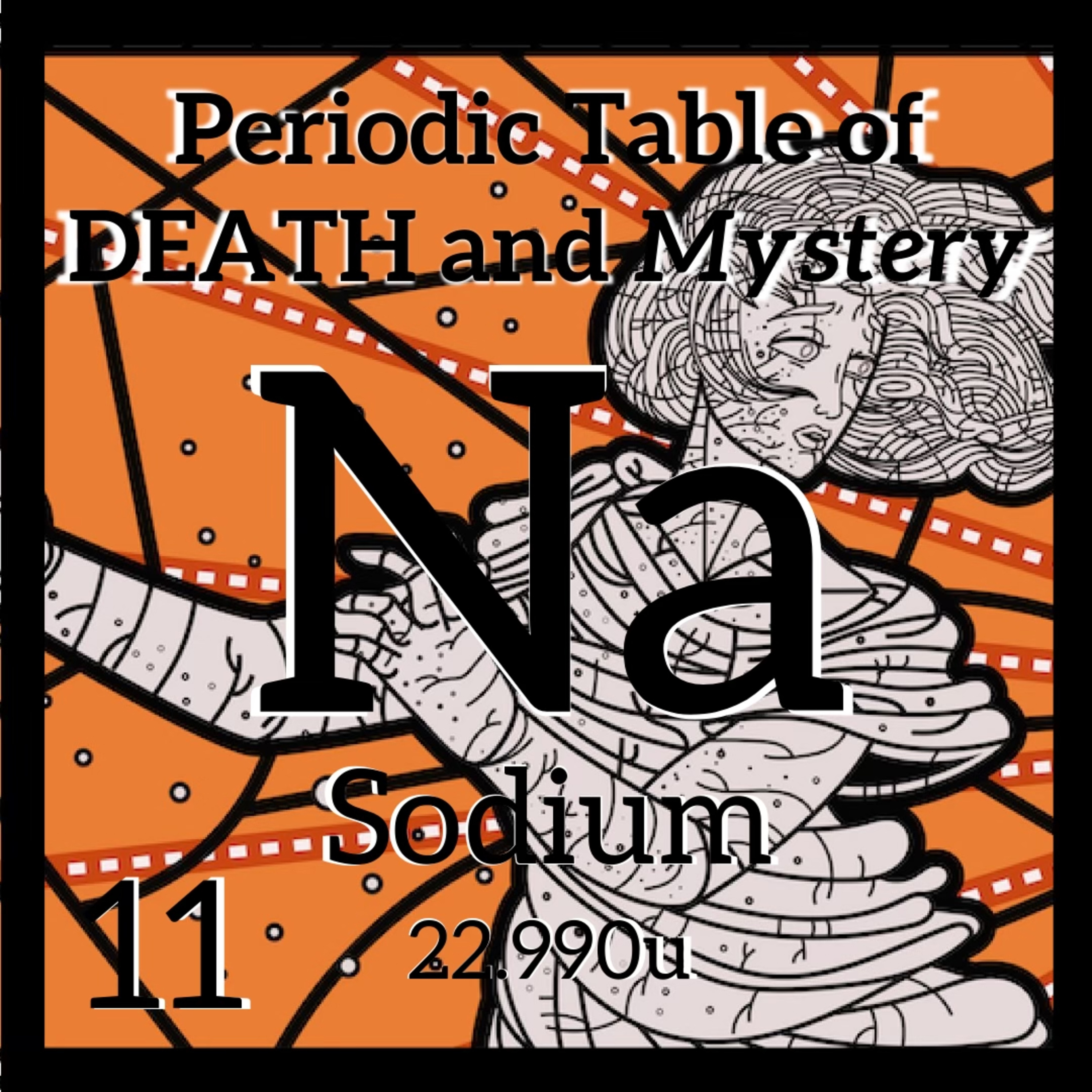Sodium, Triangulation, and the Periodic Table of Death and Mystery episode artwork