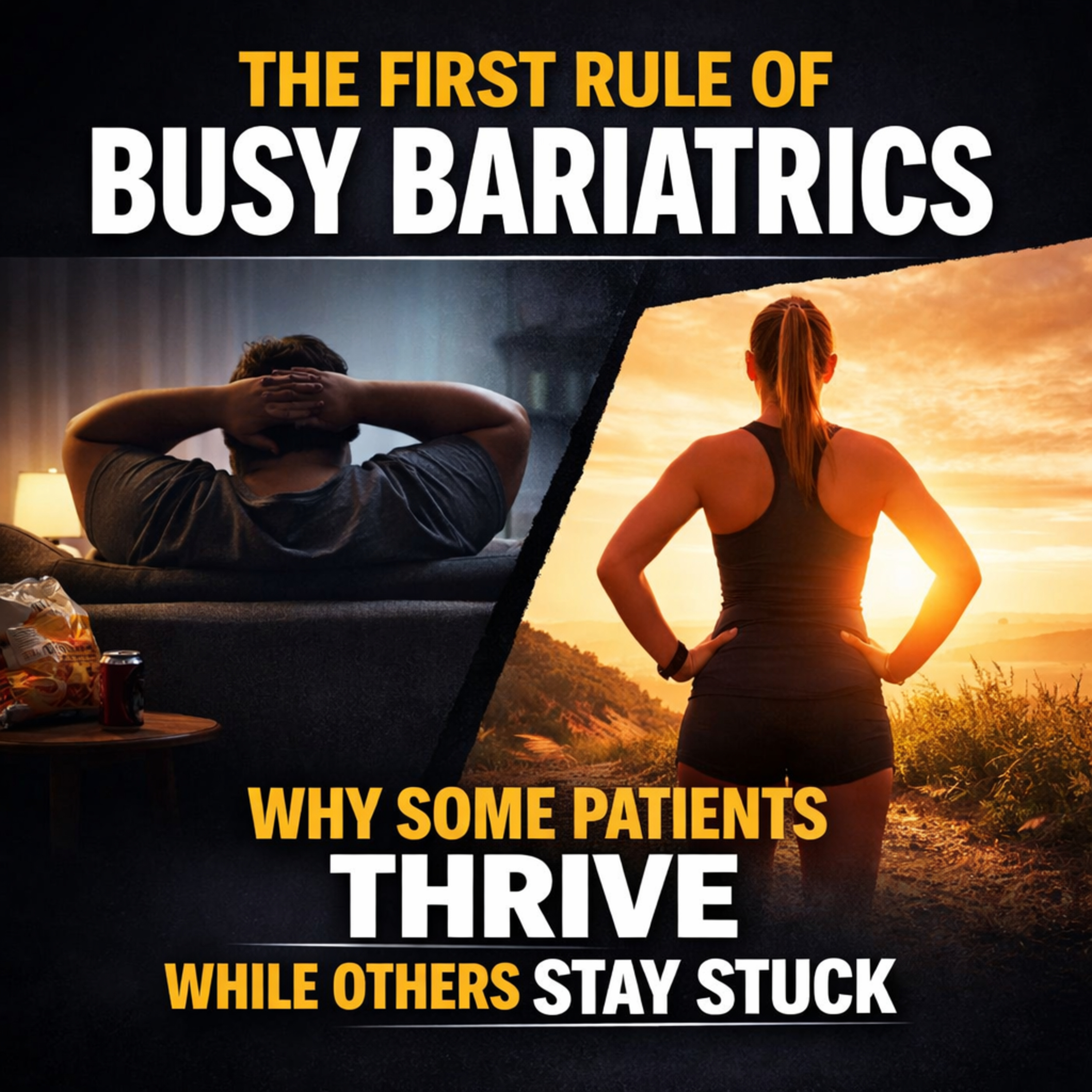 59. The First Rule of Busy Bariatrics: Why some bariatric patients thrive and others don't episode artwork