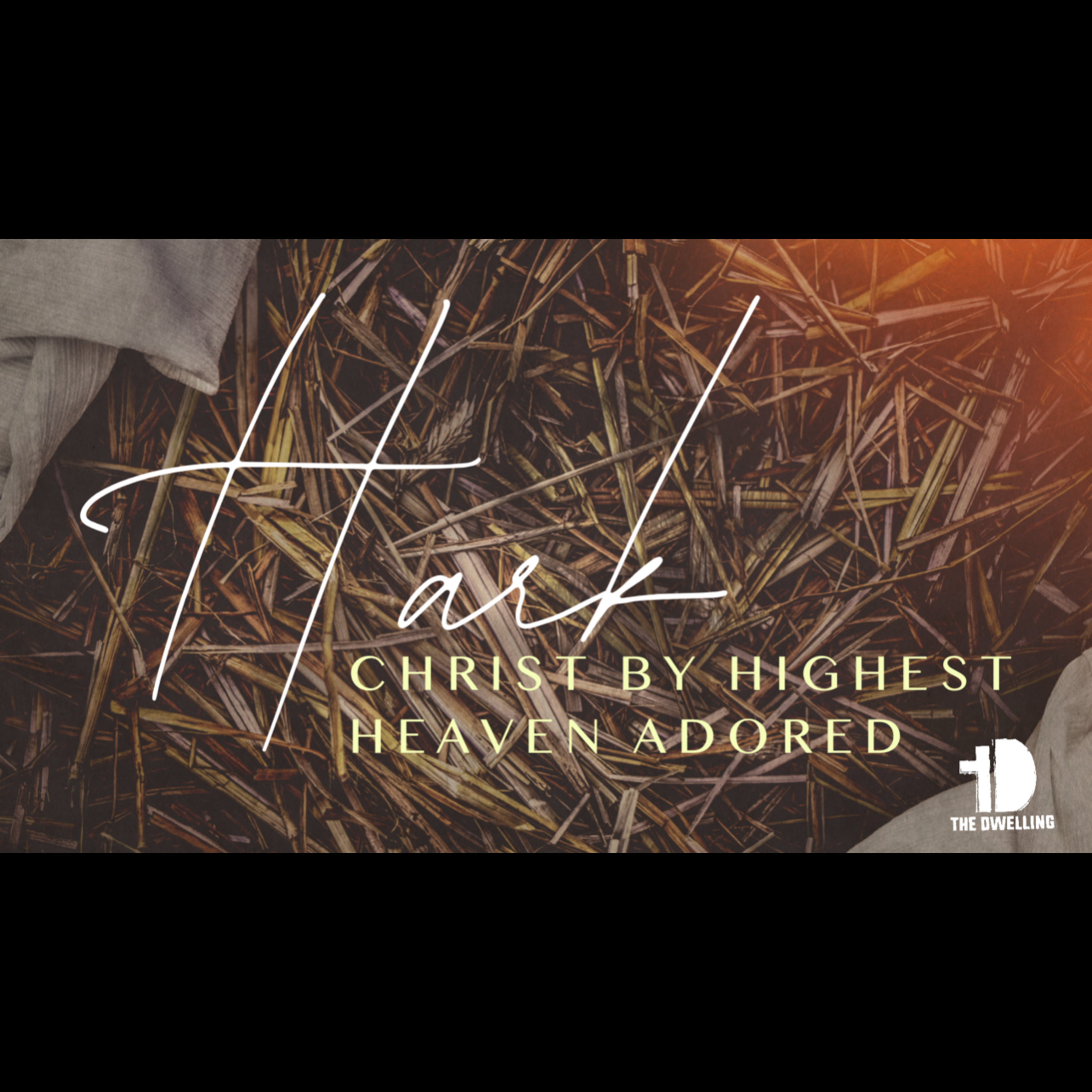 Christ by Highest Heaven Adored / HARK