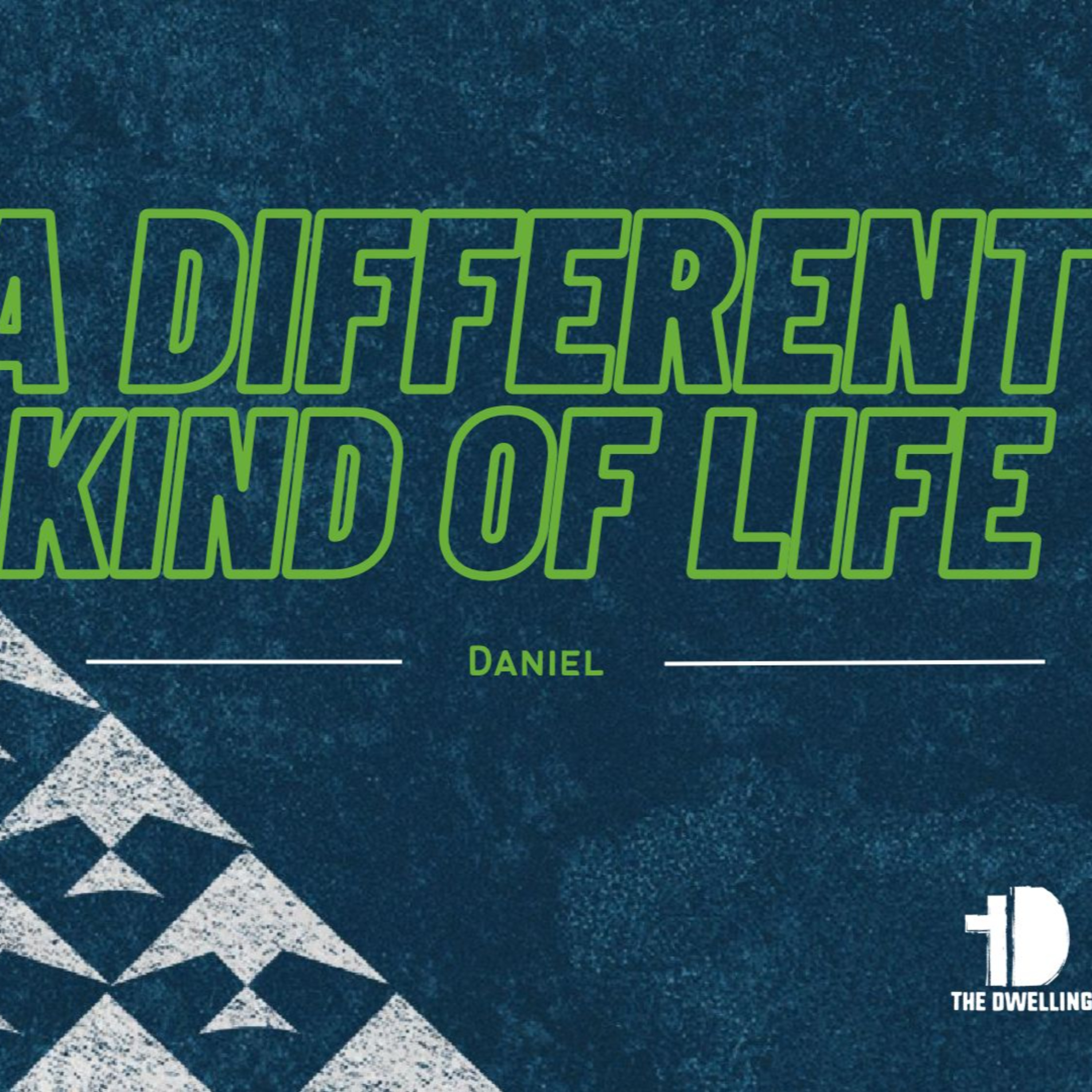 Daniel 8 / A DIFFERENT KIND OF LIFE