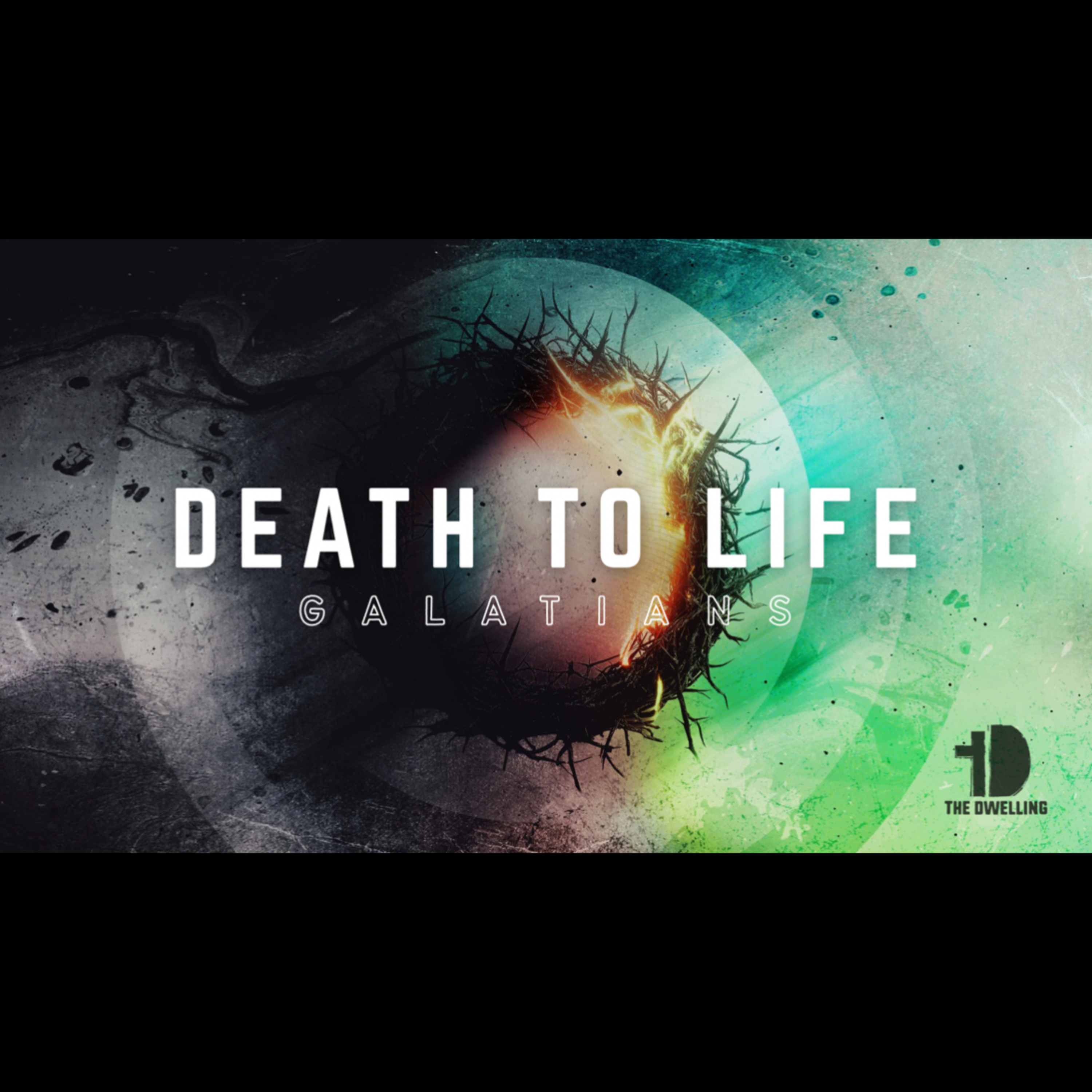 POSITION AND POWER / Death to Life, Galatians