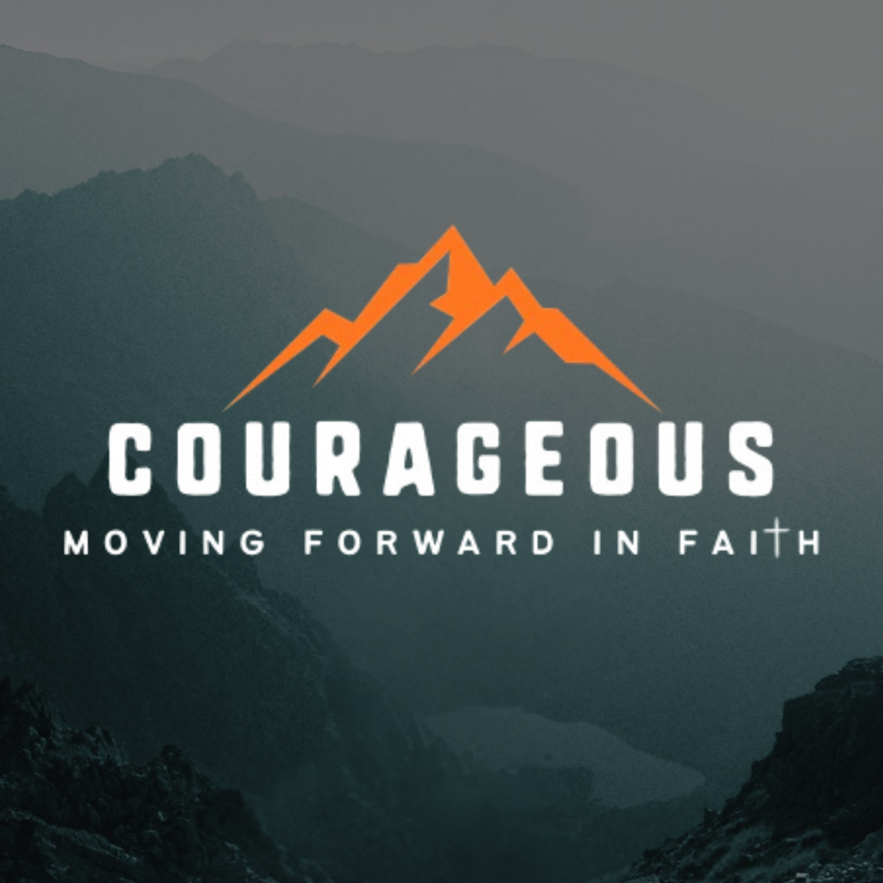 PRAYER / Courageous, Moving Forward in Faith