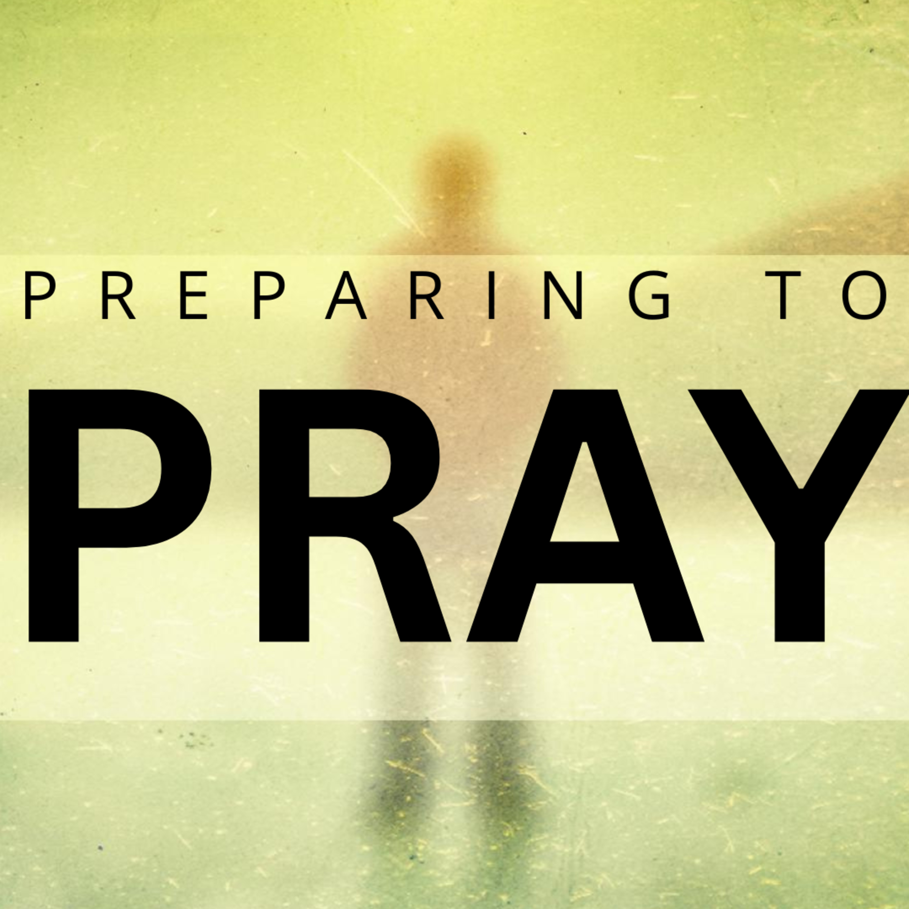 PRAY / Preparing to Pray episode artwork