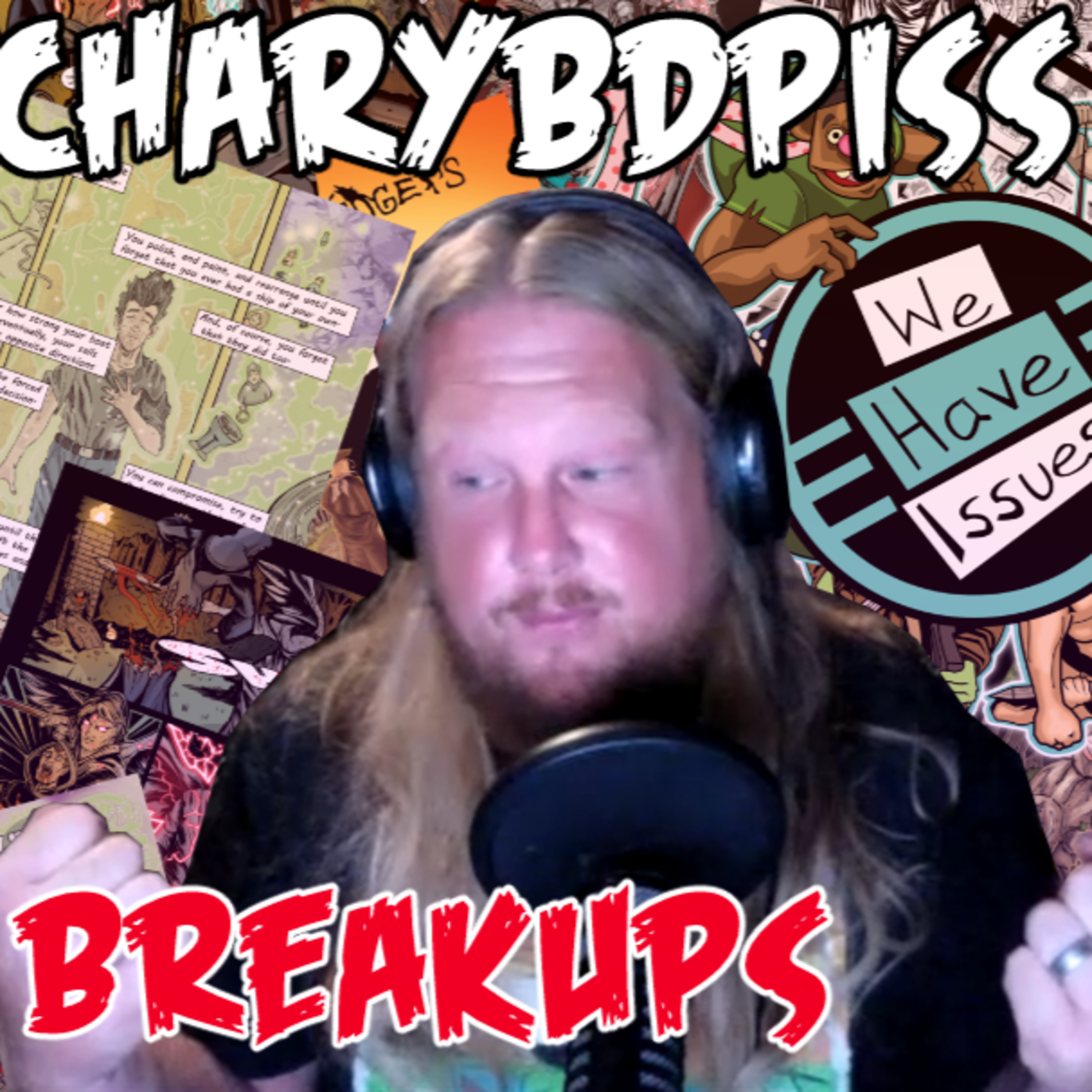 We Have Issues | Breakups | Charybdpiss | Genius Child | Movie Pitch | #158 episode artwork