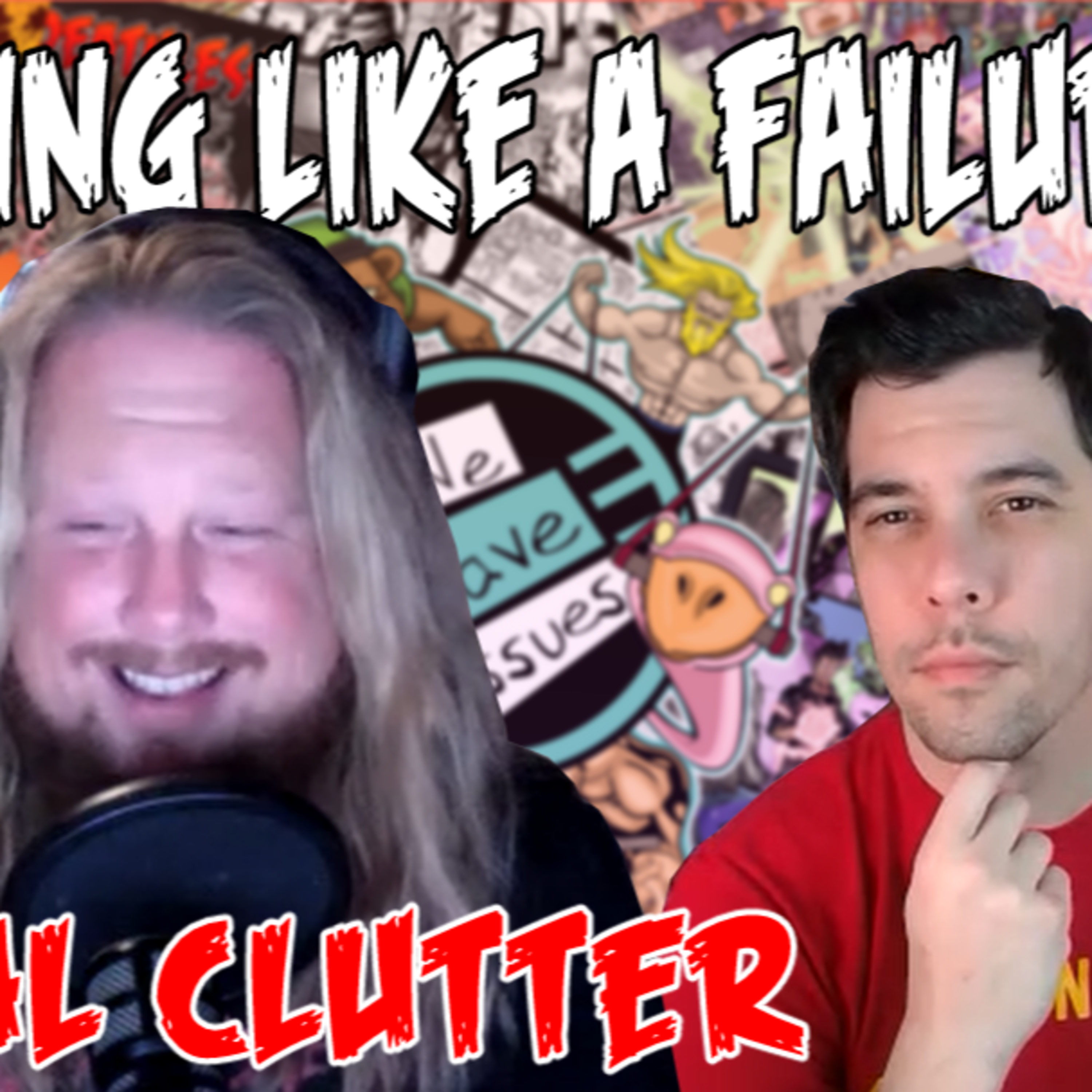 We Have Issues | Mental Clutter | Feeling Like A Failure episode artwork