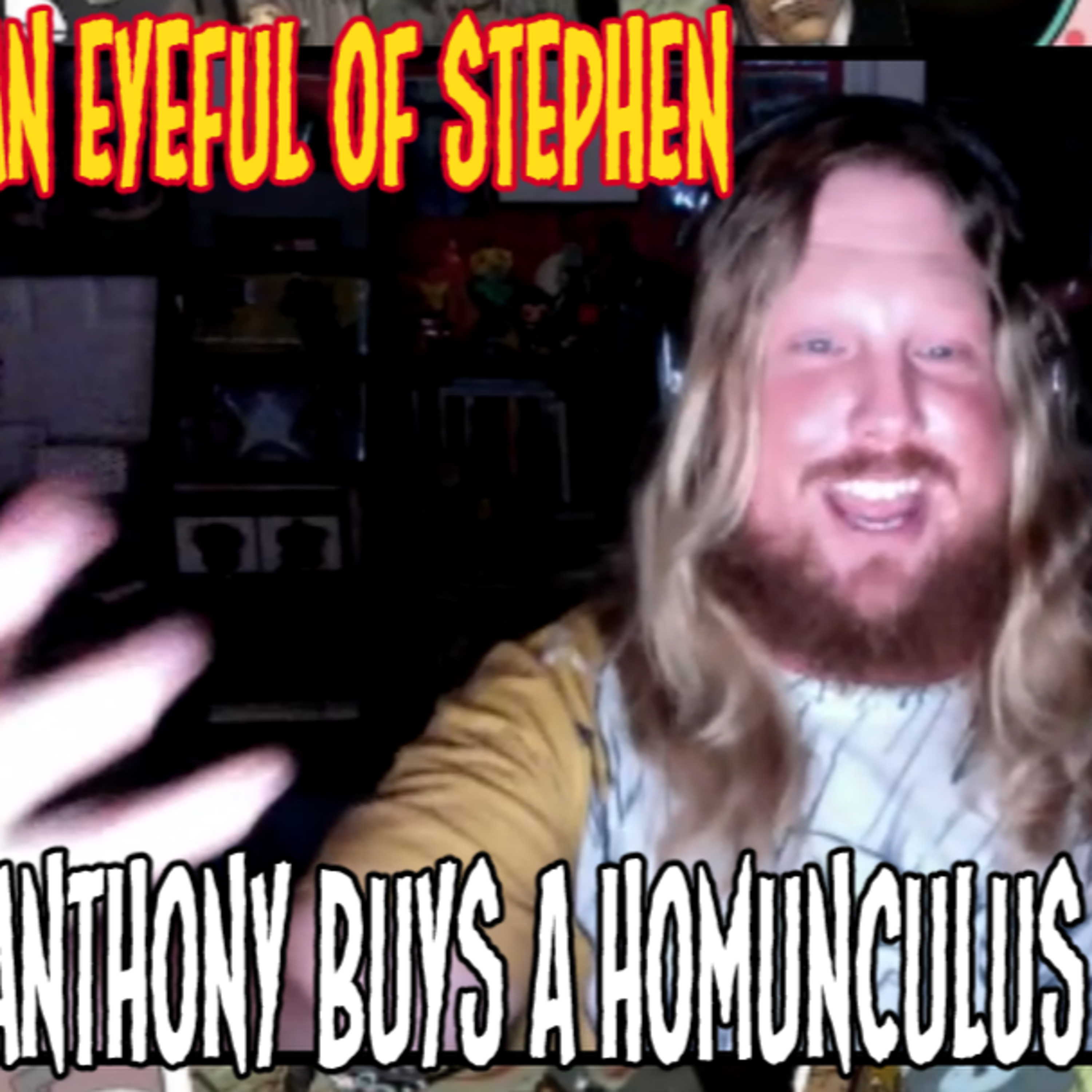 An Unexpected Visitor | An Eyeful of Stephen | Mistake on Date Night | Anthony Buys a Homunculus episode artwork