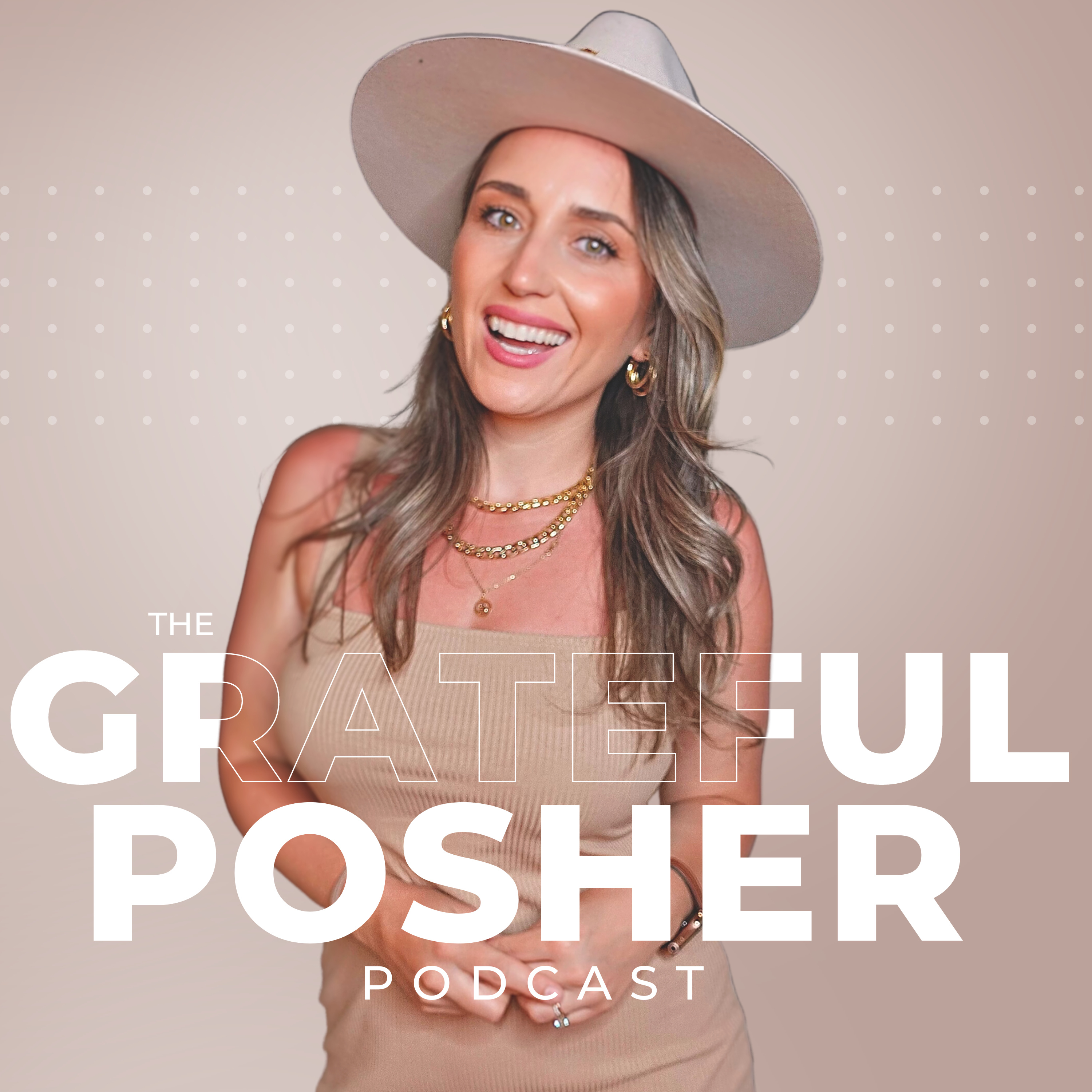 1. Welcome to The Grateful Posher Podcast! 