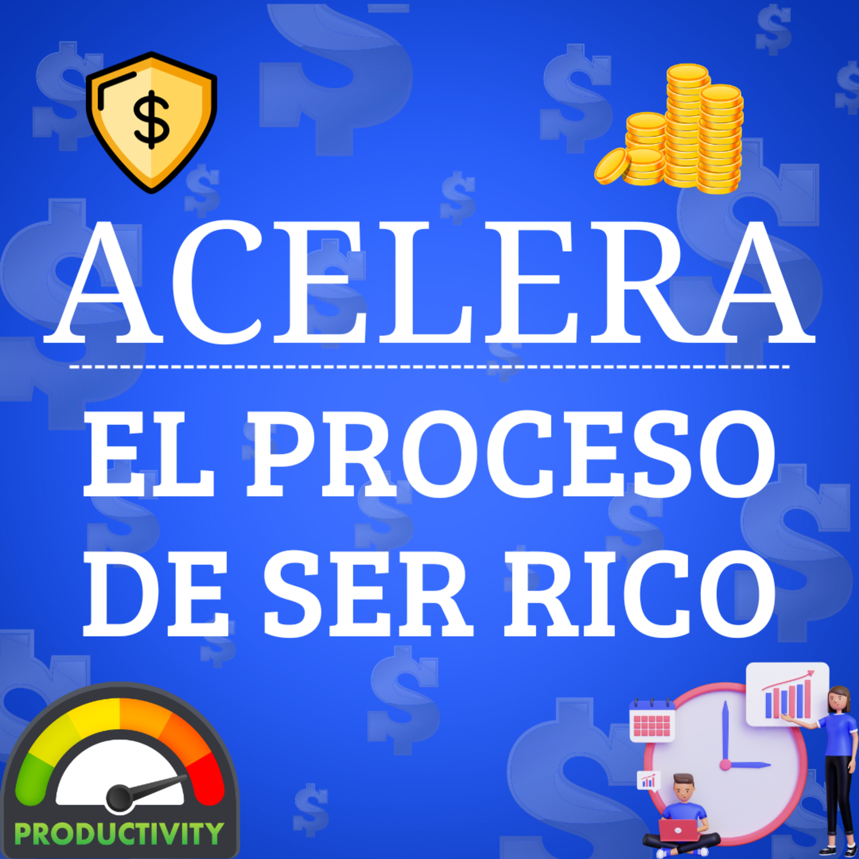ACELERA TU PROCESO DE SER RICO episode artwork