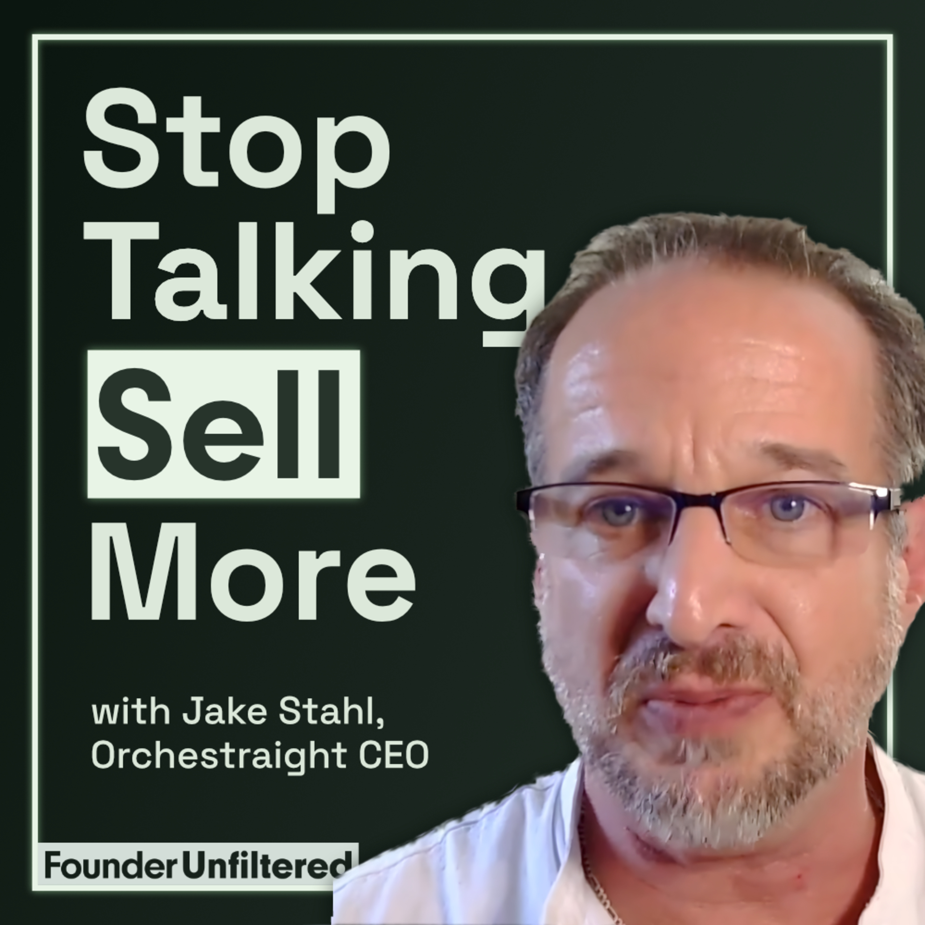 People Don’t Buy Your Product. They Buy You. With Jake Stahl episode artwork