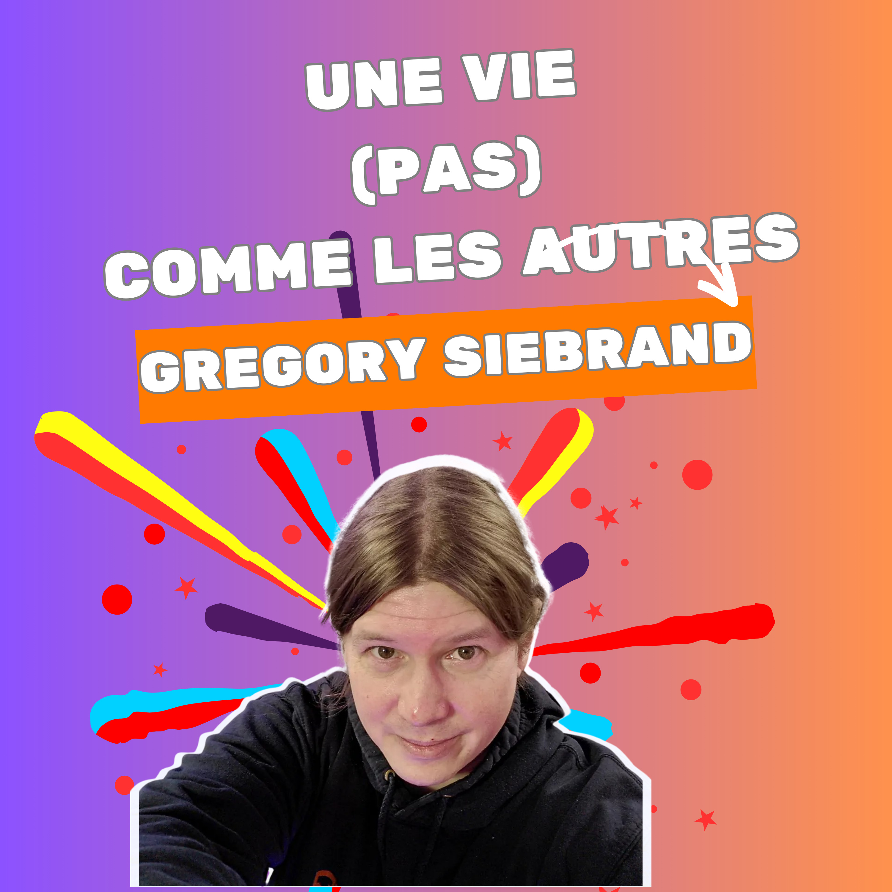 Une vie (pas) comme les autres.