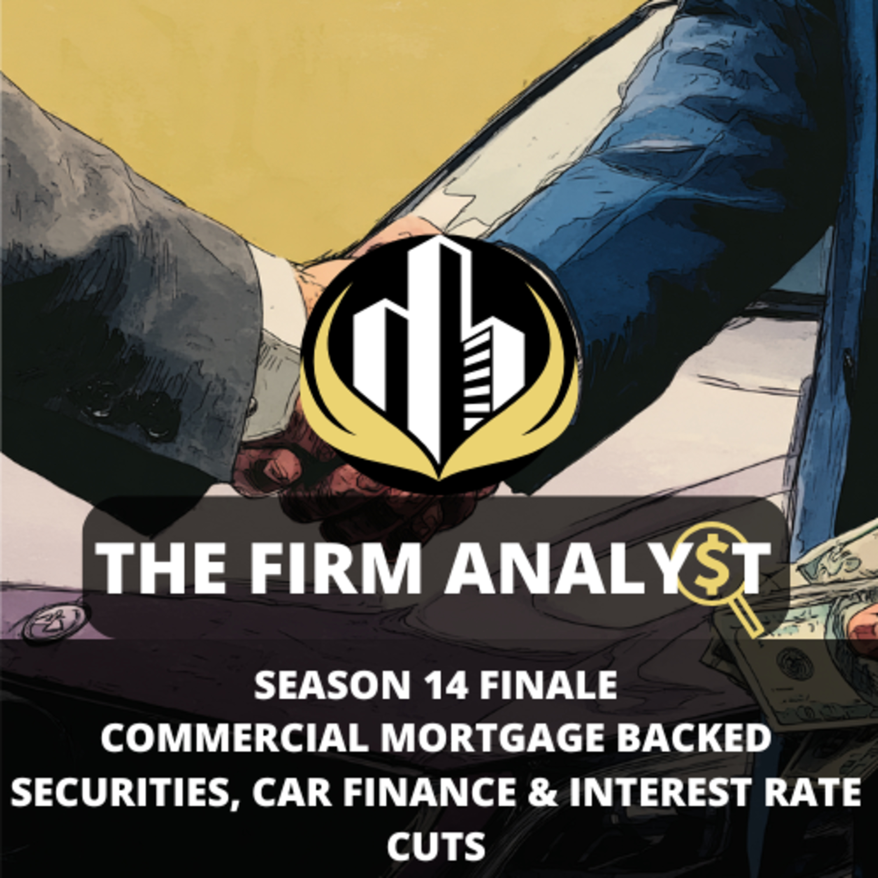 S14EP4: BlackStone's £1.5 Billion Mortgage Backed Securitisation; Lenders Avoid the Worst in Motor Finance Supreme Court Ruling; and Bank of England Split As Base Rate Drops to 4% episode artwork