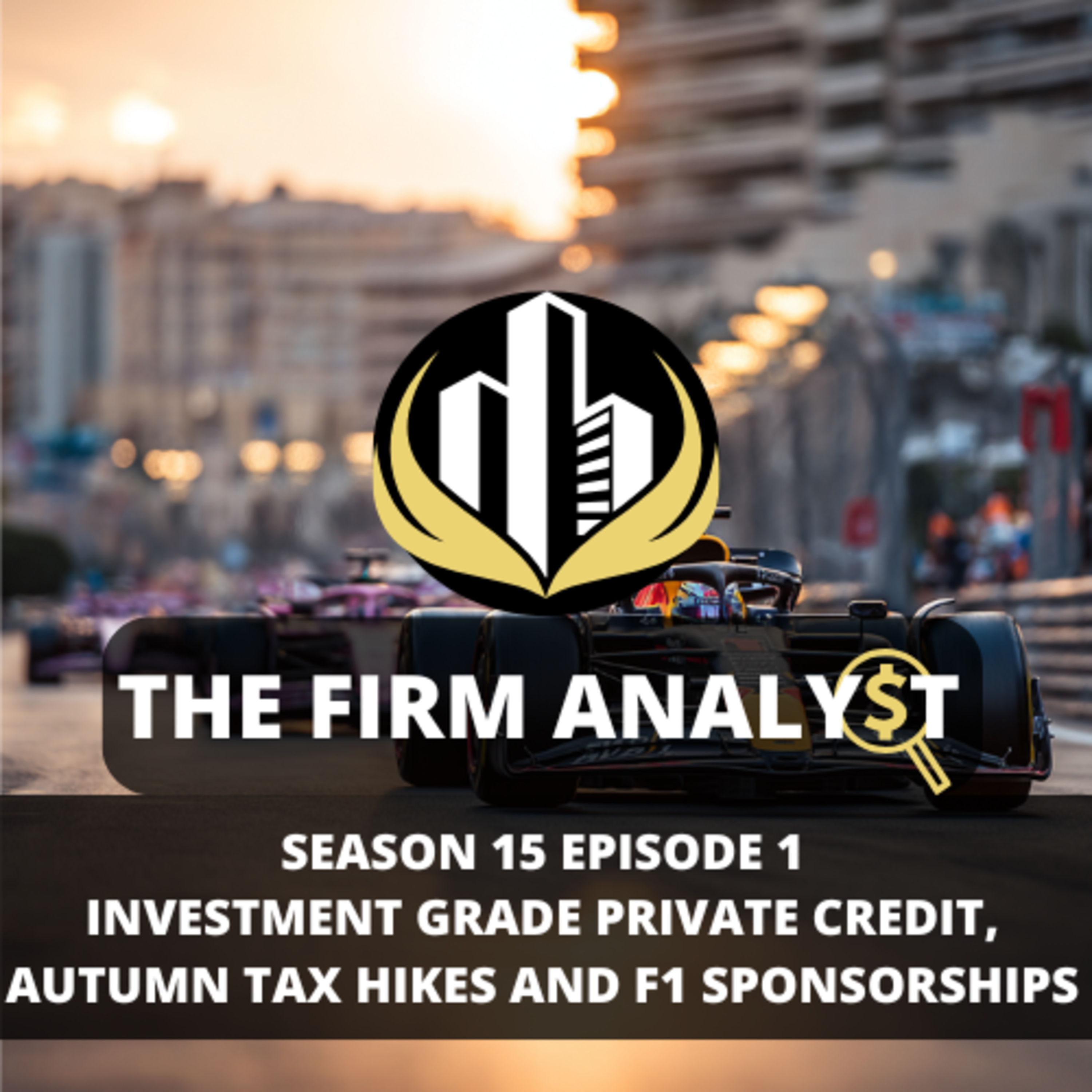 S15EP1: Private Credit Ventures Deeper into Investment Grade; Autumn Agony from Potential Tax Hikes for Banks and Property Owners; and Mastercard Inks $100m/yr F1 Sponsorship Agreement with McLaren episode artwork